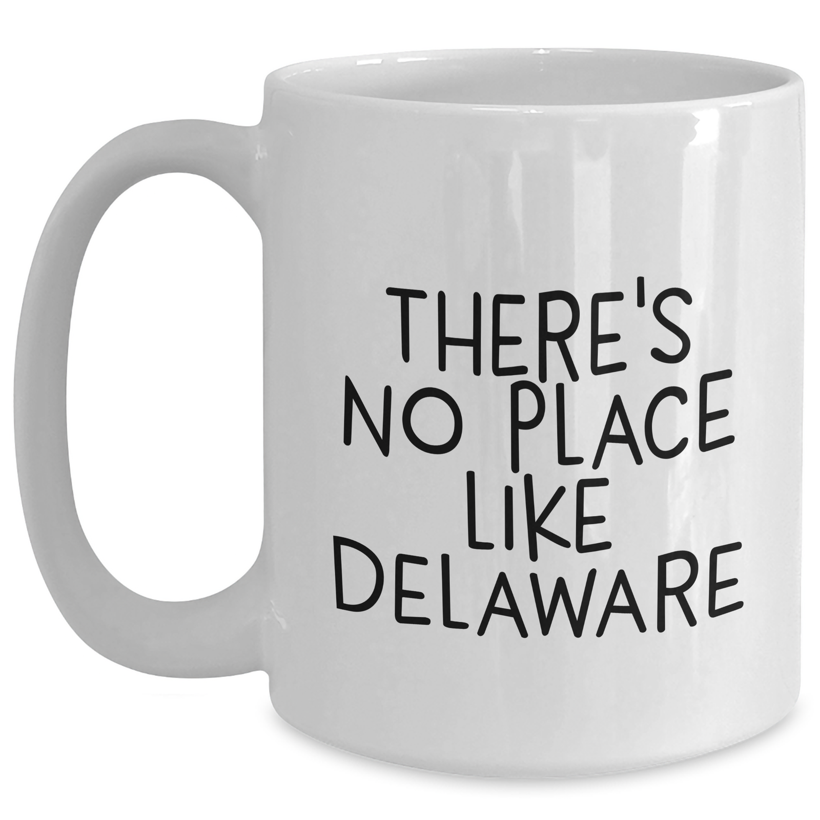 Funny Delaware White Coffee Mug Gifts from Men for Father's Day, There's No Place Like Delaware - Main