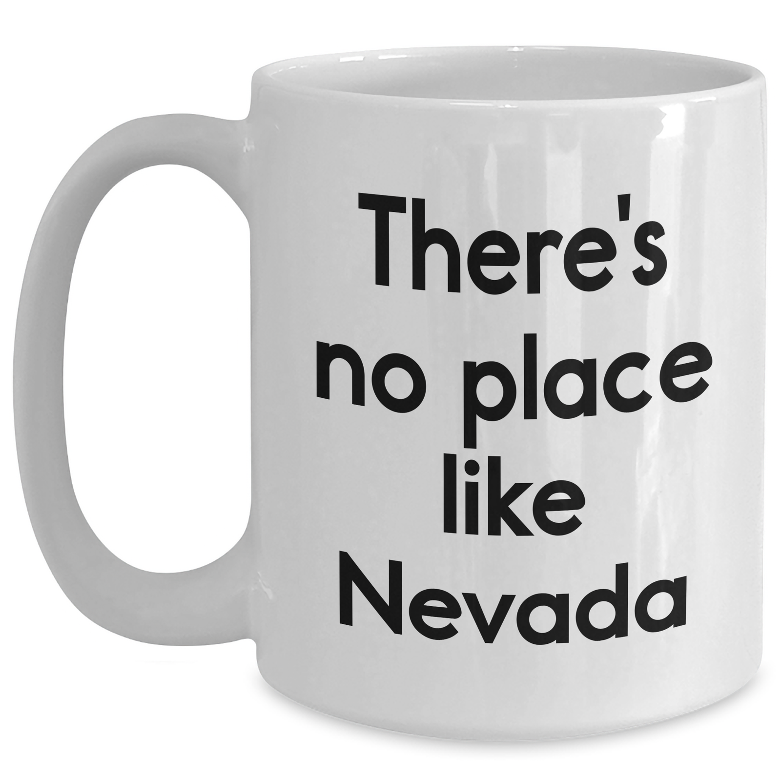 Nevada Gifts for Men, There's No Place Like Nevada White Coffee Mug, Father's Day Unique Gifts from Friends - Main