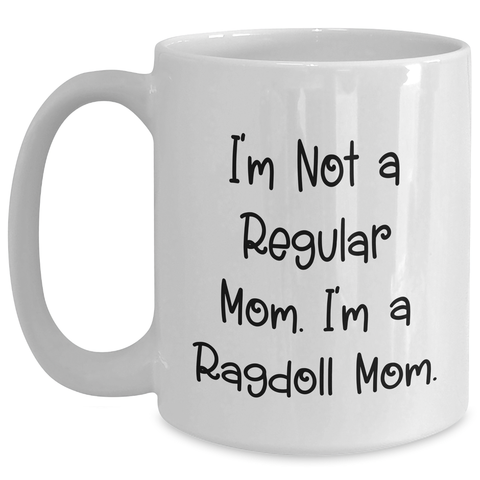 Ragdoll Cat Mom Funny White Coffee Mug, Gifts from Friends and Family for Dad on Father's Day, I'm Not A Regular Mom. I'm A Ragdoll Mom., Unique White Ceramic Mug for Cat Lovers - Main
