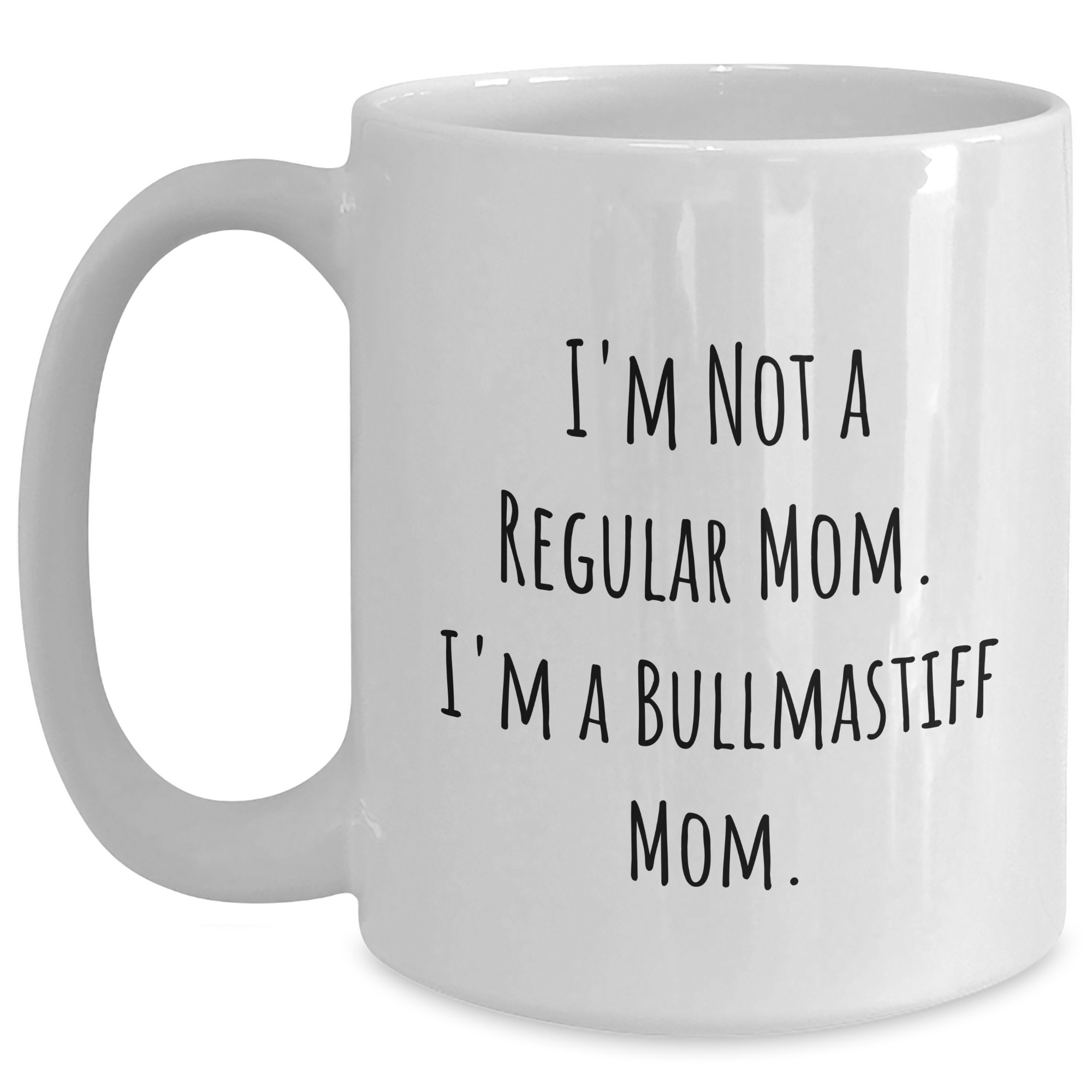 Bullmastiff Dog Mom Gifts for Men, Funny White Coffee Mug - I'm Not A Regular Mom, I'm A Bullmastiff Mom., Gifts from Family, Unique Father's Day Unique Gifts - Main