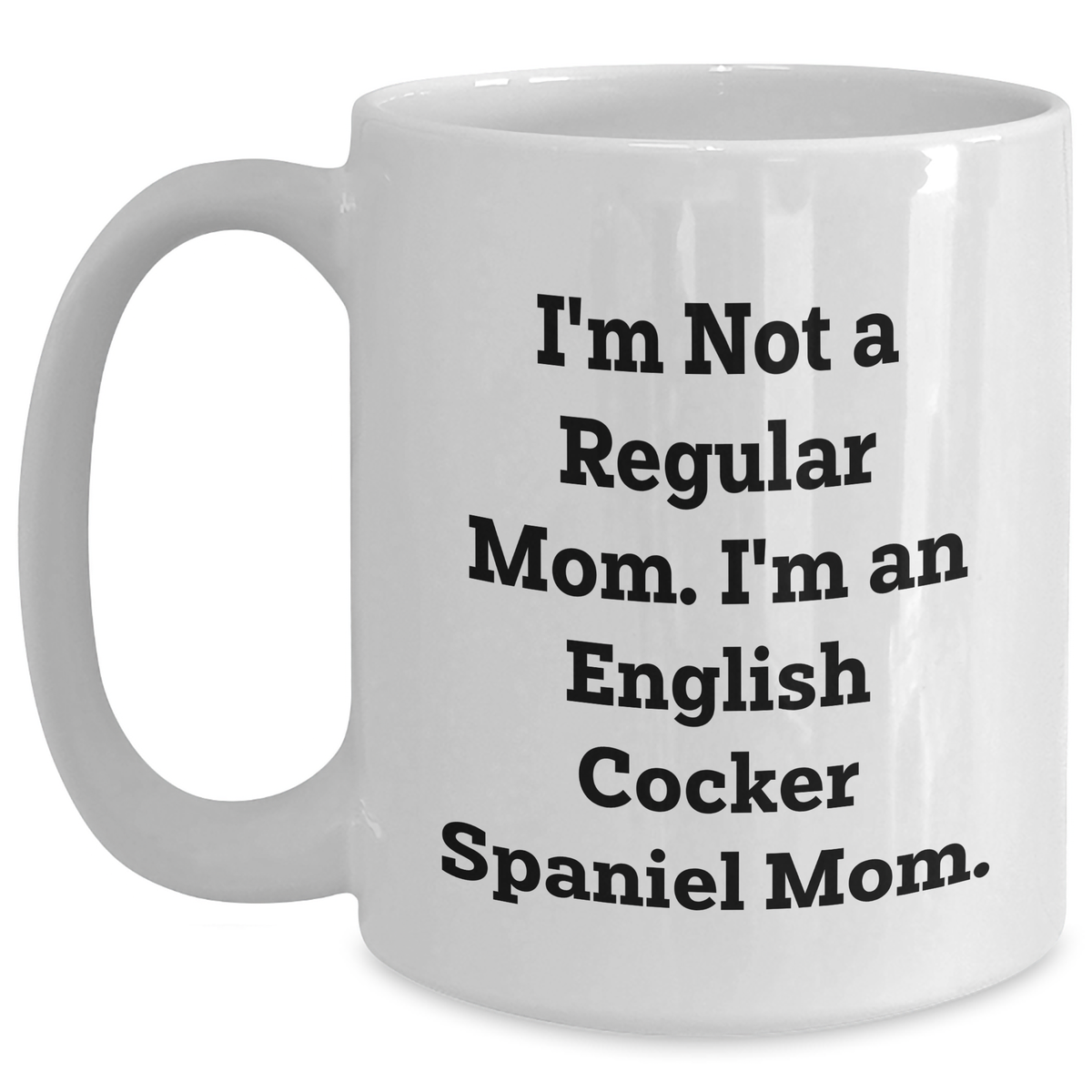 Funny English Cocker Spaniel Dog Mom's Unique White Coffee Mug Gifts from Family for Dad's Special Day - Main
