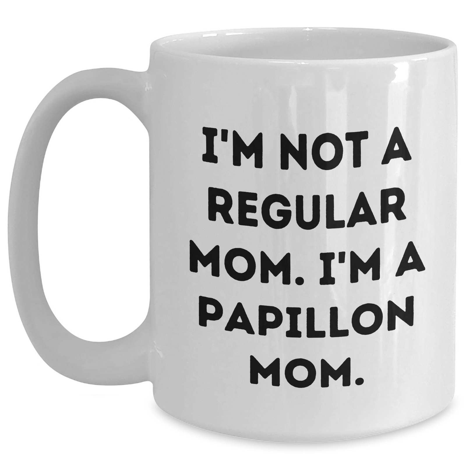Papillon Dog Mom Gifts from Friends - 'I'm Not A Regular Mom' Funny White Coffee Mug for Men, Women, Family, Coworkers - Main