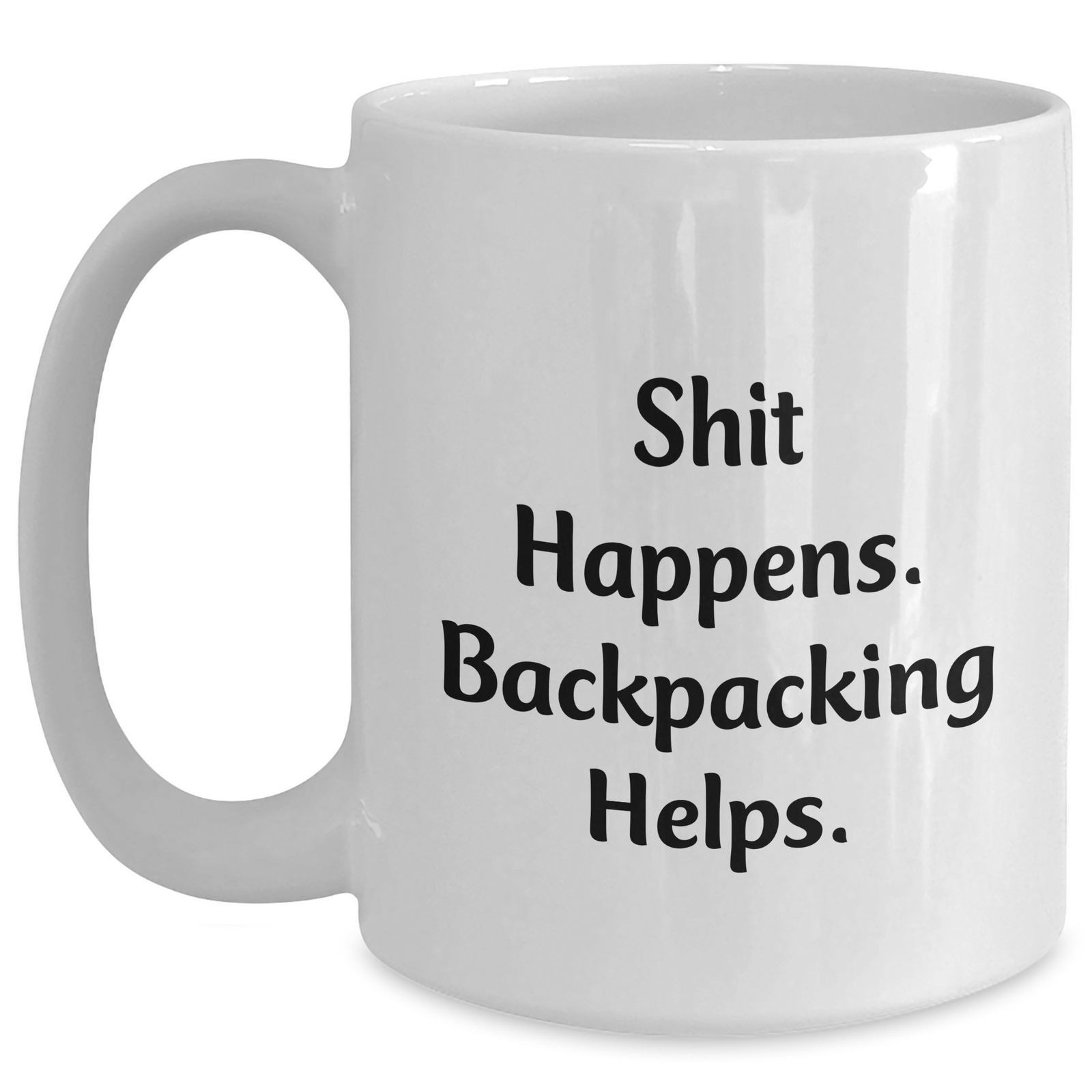 Funny Backpacking Gifts from Men to Friends, 'Shit Happens. Backpacking Helps.' White Coffee Mug for Father's Day - Main