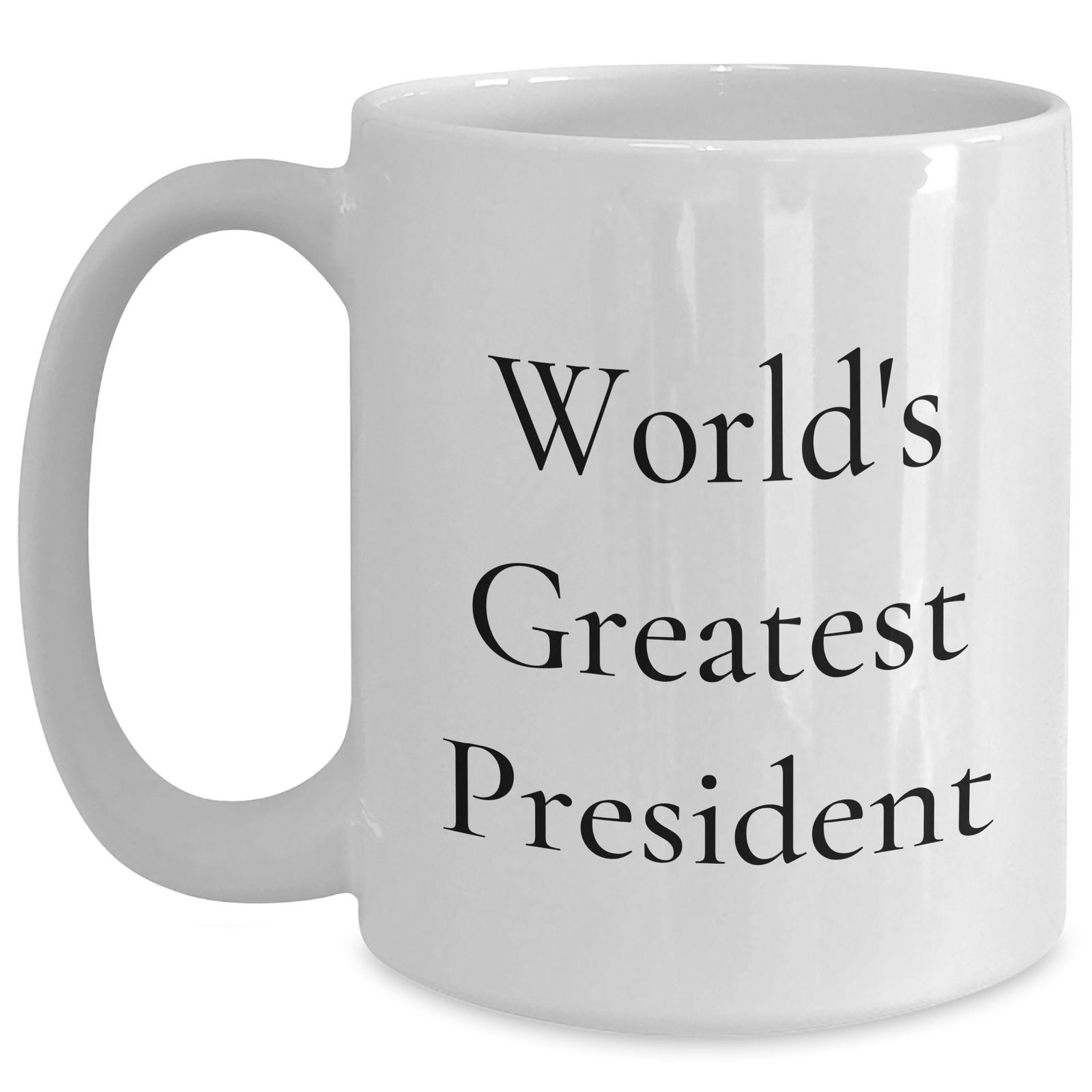 President Gifts for World's Greatest President, Funny Quote White Coffee Mug, 11oz or 15oz Capacity, Mother's Day Unique Gifts from Friends - Main