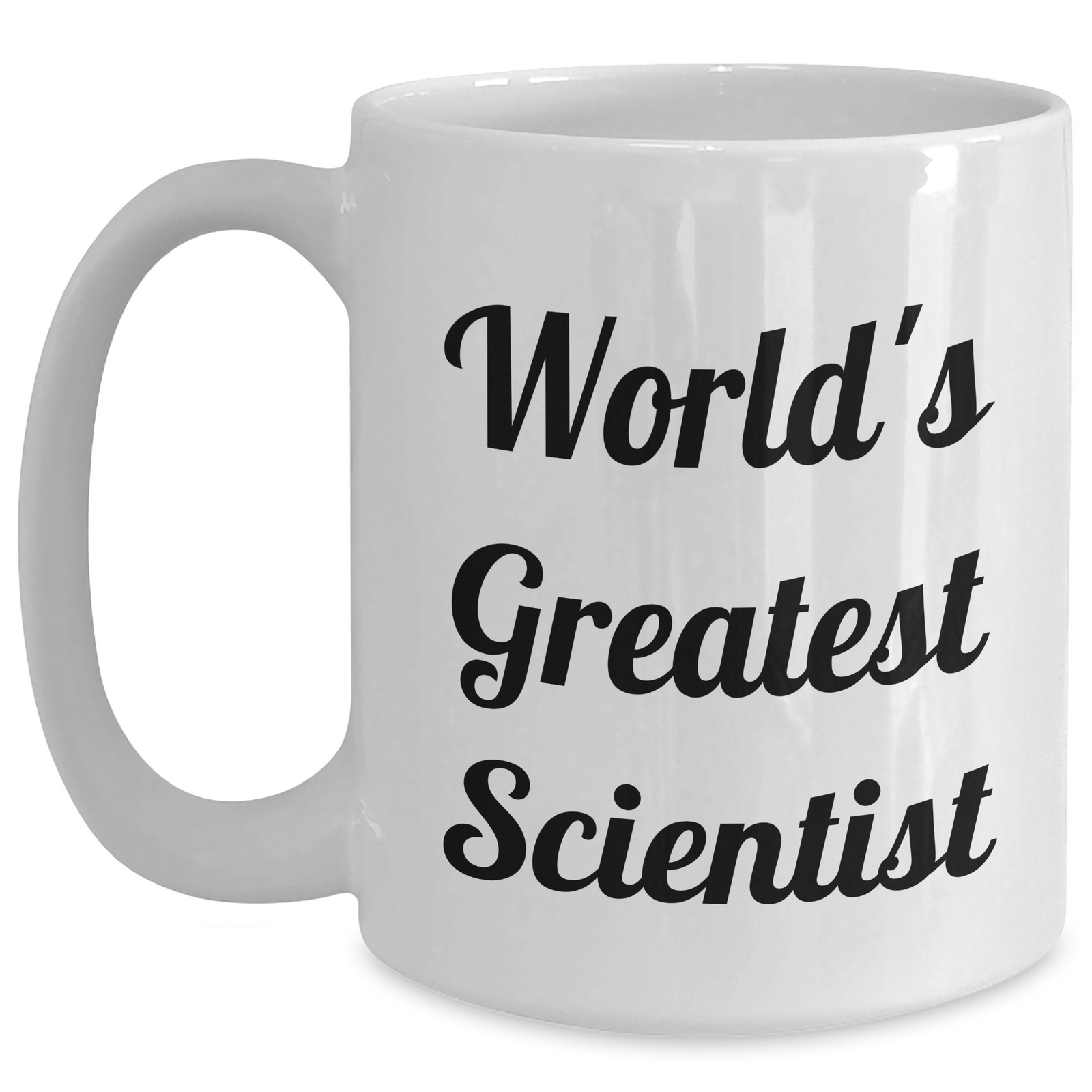 Funny Scientist Gifts from Dad for Mom's Day - 'World's Greatest Scientist' Quote on White Coffee Mug, 11oz or 15oz, Ceramic, Microwave and Dishwasher Safe - Main