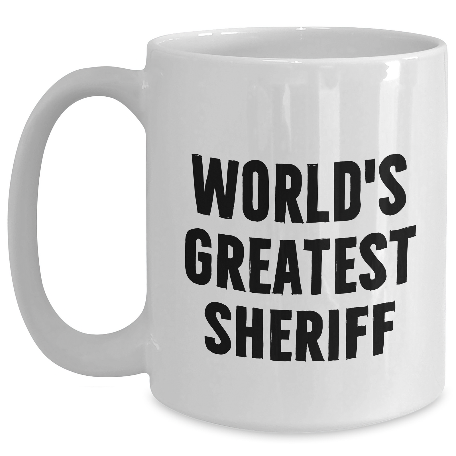 Funny Sheriff Gifts from Men for World's Greatest Sheriff Mom's Day White Coffee Mug, 'You're the Sheriff' Quote - Main