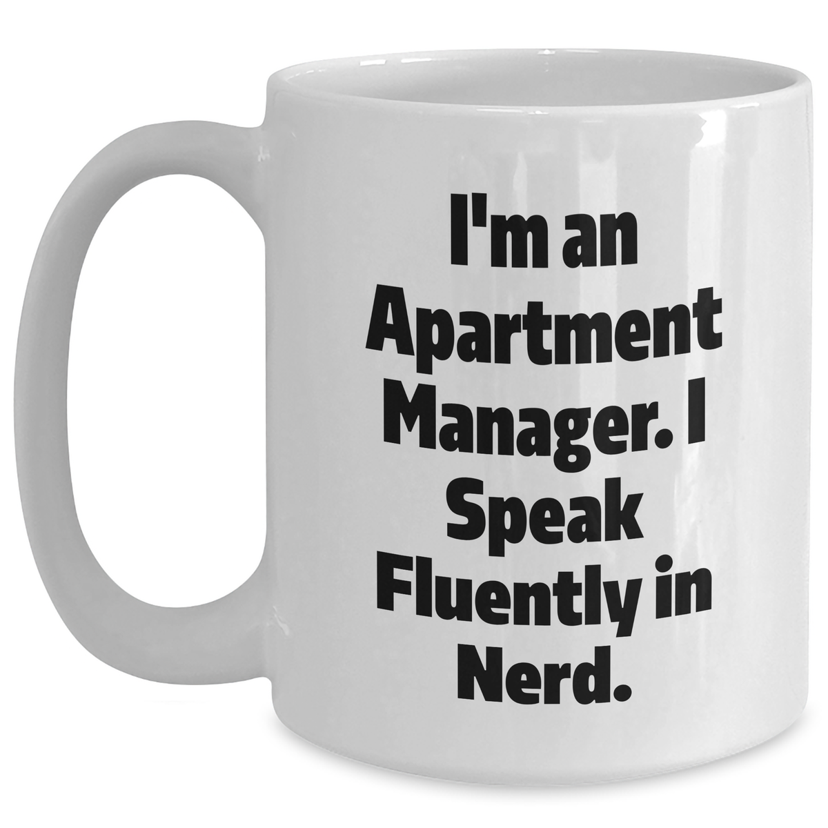 Funny Apartment Manager Quotes White Coffee Mug, Gifts from Family, Friends, or Coworkers for Apartment Manager, Father's Day Unique Gifts - Main