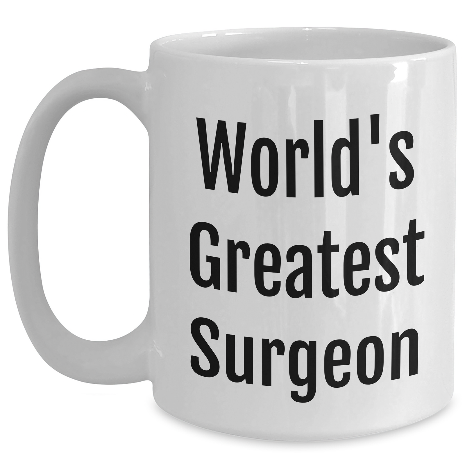 Funny World's Greatest Surgeon Gifts from Men to Surgeon Mom on Mother's Day Unique White Coffee Mug, 11oz or 15oz Ceramic Mug for Surgeon Enthusiasts, Makes Ideal Gift - Main
