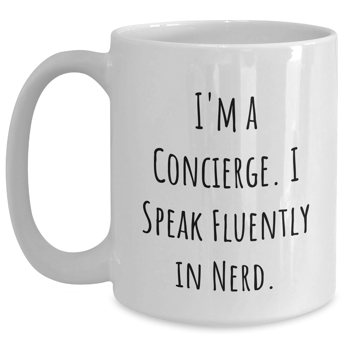 Concierge Gifts from Friends - Funny Quote White Coffee Mug, Father's Day Unique Gifts for Men and Women - Main