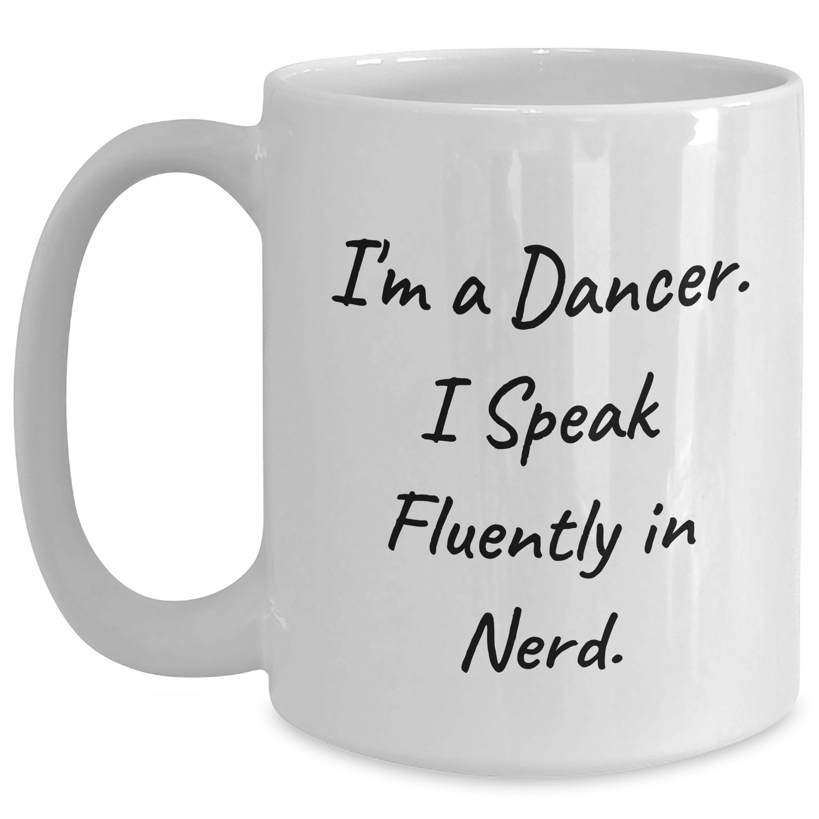 Dancer's Humor Funny White Coffee Mug Gifts from Friends for Dancer's Father's Day, 'I'm A Dancer. I Speak Fluently In genius.' - Main