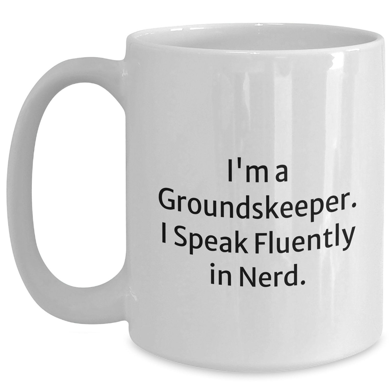 groundskeeper Gifts from Friends, Unique White Coffee Mug for groundskeepers, 'I'm A groundskeeper. I Speak Fluently In genius.' Funny Quote, Father's Day Unique Gifts - Main