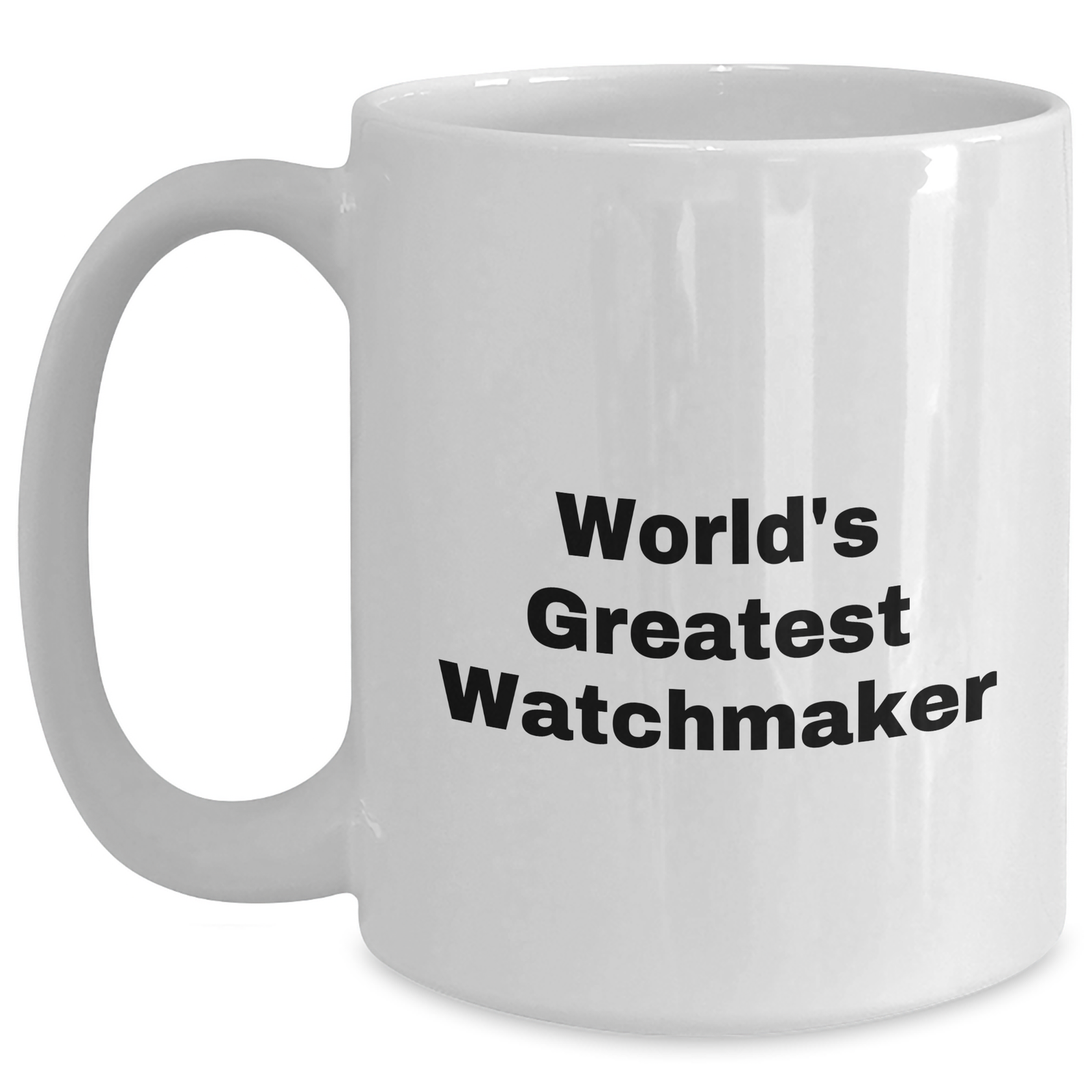 Watchmaker Gifts from Men to Friends | White Coffee Mug for World's Greatest Watchmaker on Mother's Day - Main