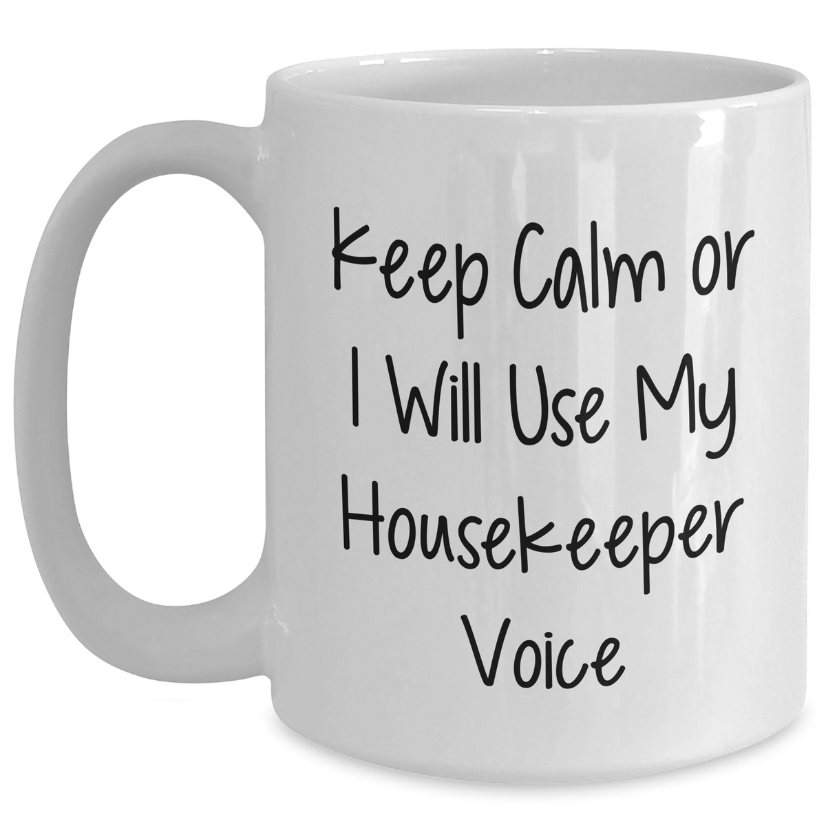 Funny Housekeeper White Coffee Mug Gifts from Family for Mother's Day - Keep Calm Or I Will Use My Housekeeper Voice, Unique and Humorous Present for Housekeeper Enthusiasts - Main