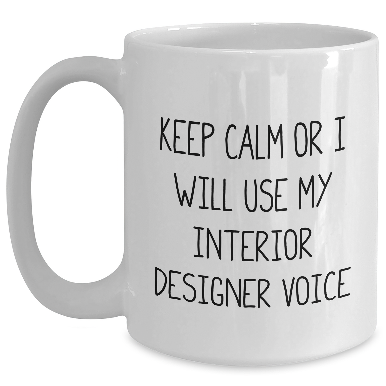 Funny Interior Designer Gifts from Mom, 'Keep Calm Or I Will Use My Interior Designer Voice' White Coffee Mug for Interior Designer, Mother's Day Unique Gifts - Main