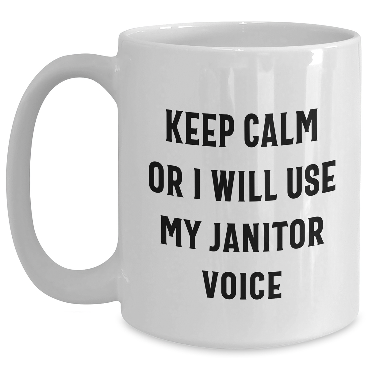 Funny Janitor Gifts from Friends to Janitors - Keep Calm White Coffee Mug, Father's Day Unique Gifts - Main