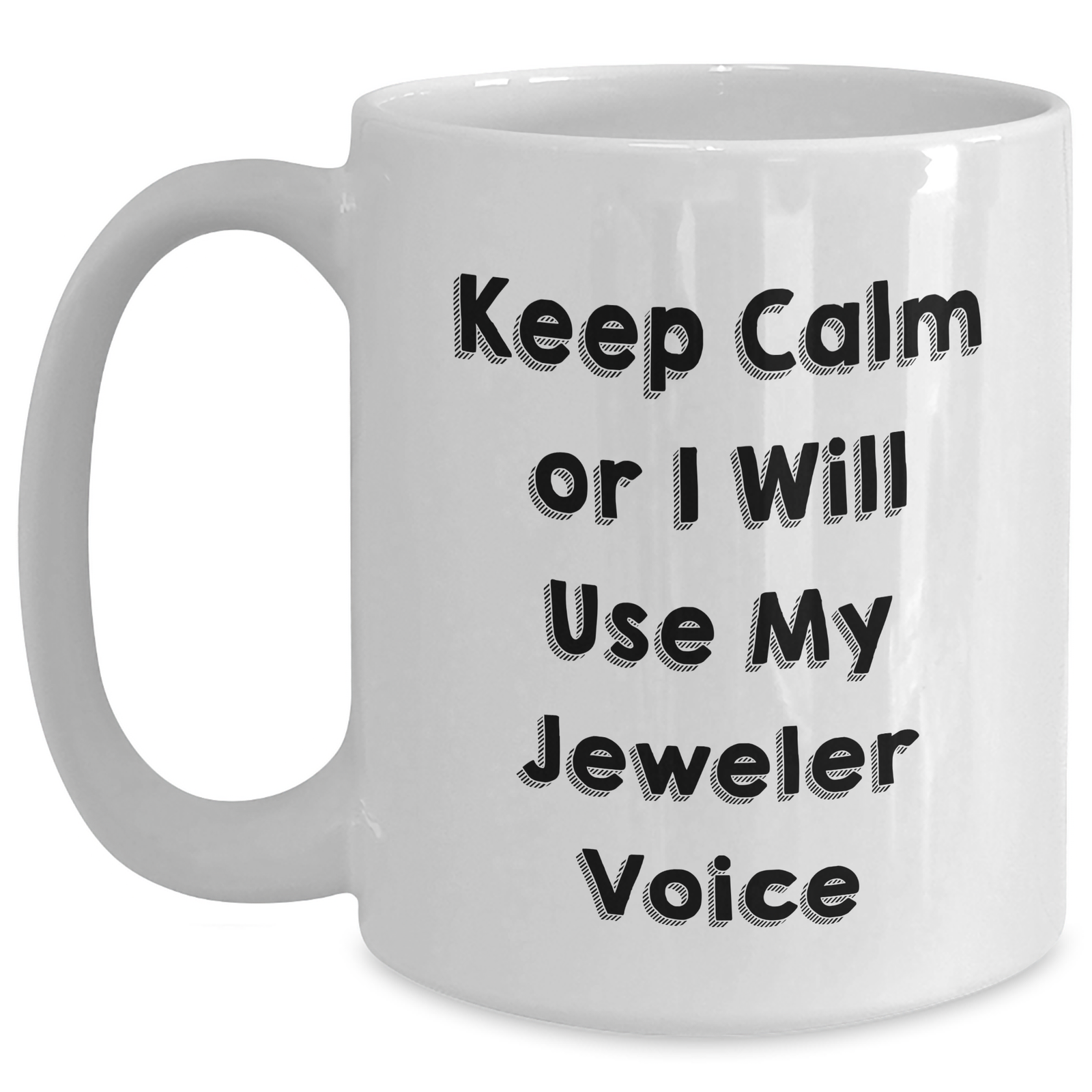 Jeweler Funny Quote Gifts from Mom, 11oz/15oz White Coffee Mug, Ideal Gifts for Jeweler, Mother's Day Unique Gifts - Main