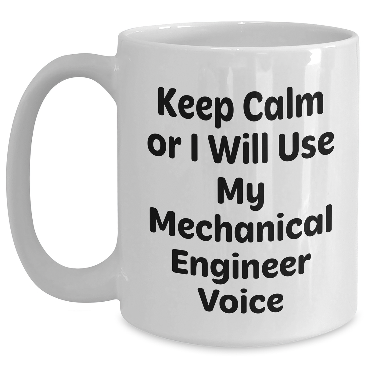 Mechanical Engineer Gifts for Mom - Keep Calm White Coffee Mug, Funny Quote, Unique Mother's Day Unique Gifts from Friends, Family or Coworkers - Main
