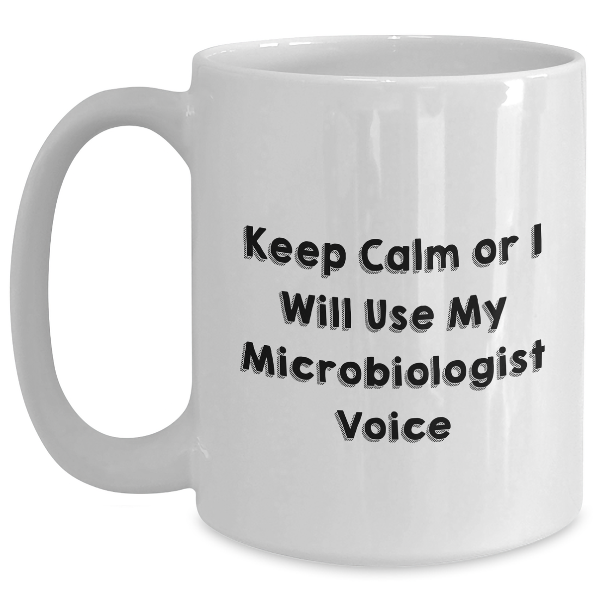 Funny Microbiologist Gifts from Family - 'Keep Calm' White Coffee Mug for Microbiologist Mom's Day - Main