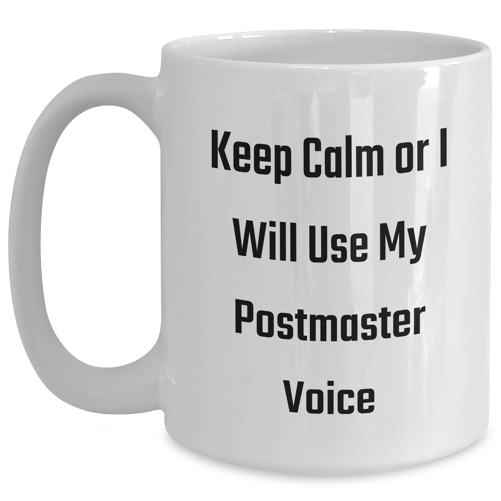 Funny Postmaster Gifts from Men, Unique White Coffee Mug for Postmaster, 'Keep Calm Or I Will Use My Postmaster Voice' Quote, Father's Day Unique Gifts - Main