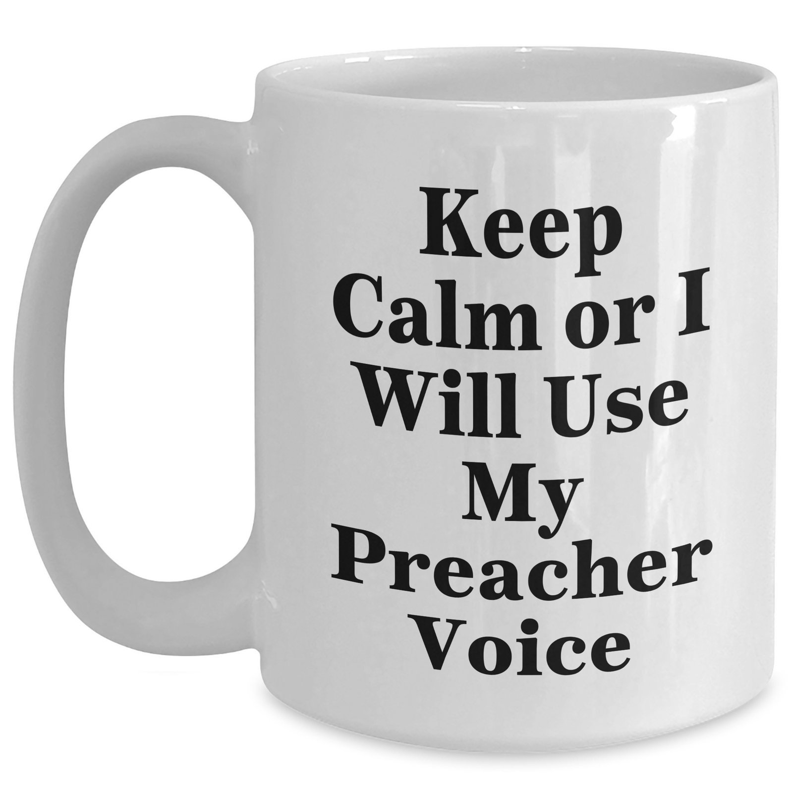 Gifts from Men for Preacher Dad - Keep Calm or I'll Use My Preacher Voice White Coffee Mug, Funny Father's Day Preacher Gifts - Main