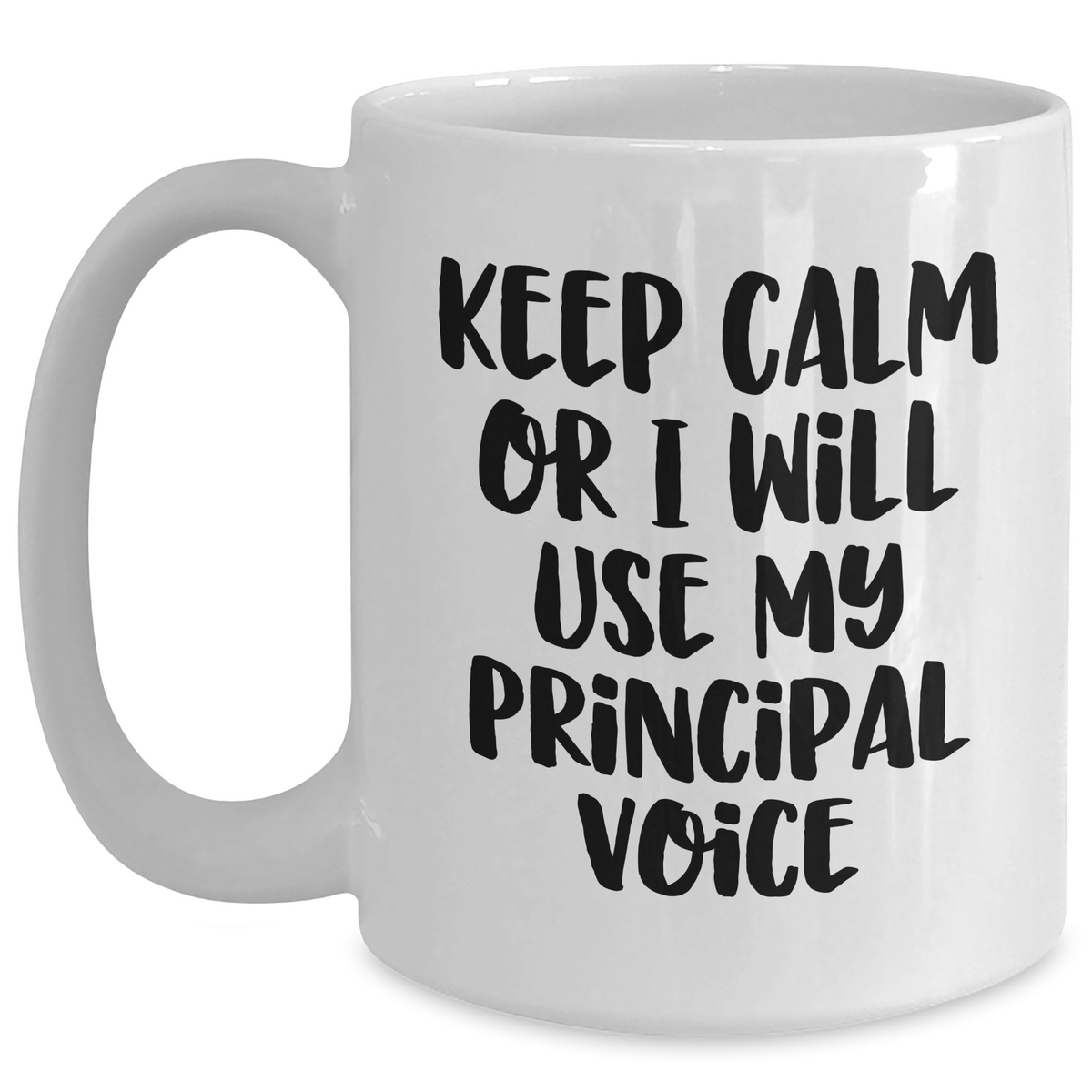 Principal-themed Funny White Coffee Mug, 'Keep Calm Or I Will Use My Principal Voice' for Father's Day Unique Gifts from Friends to Men - Main