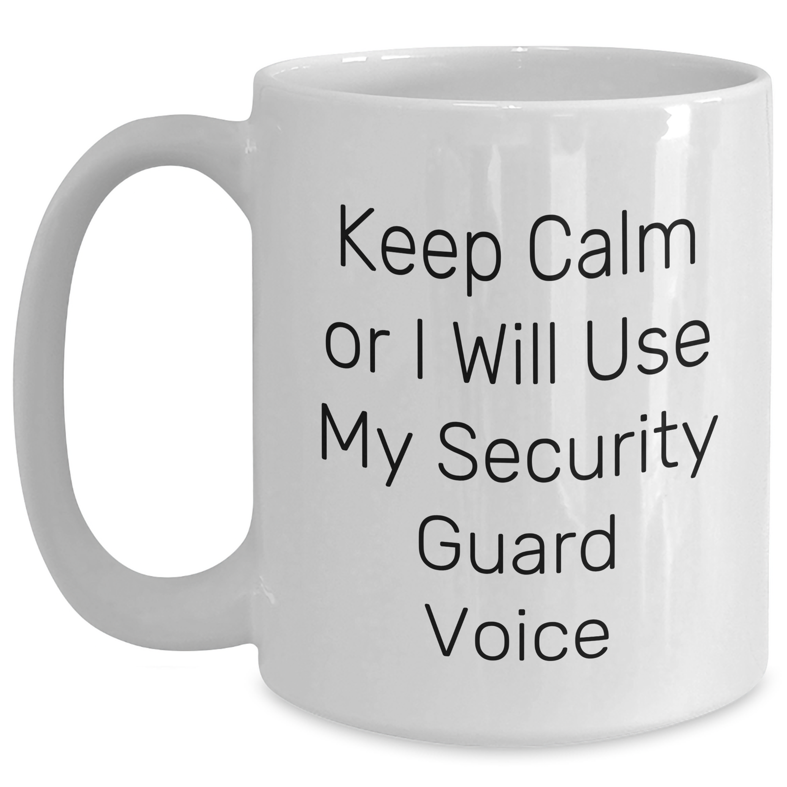 Funny Security Guard Gifts from Mom - Keep Calm Or I'll Use My Security Guard Voice White Coffee Mug, Mother's Day Unique Gifts for Security Guard Women - Main