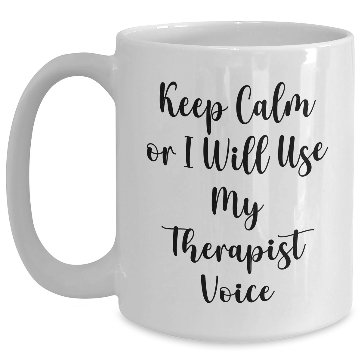 Funny Therapist Gifts for Dad's White Coffee Mug - Keep Calm Or I Will Use My Therapist Voice, Perfect for Father's Day Unique Gifts from Friends, Coworkers, or Family - Main
