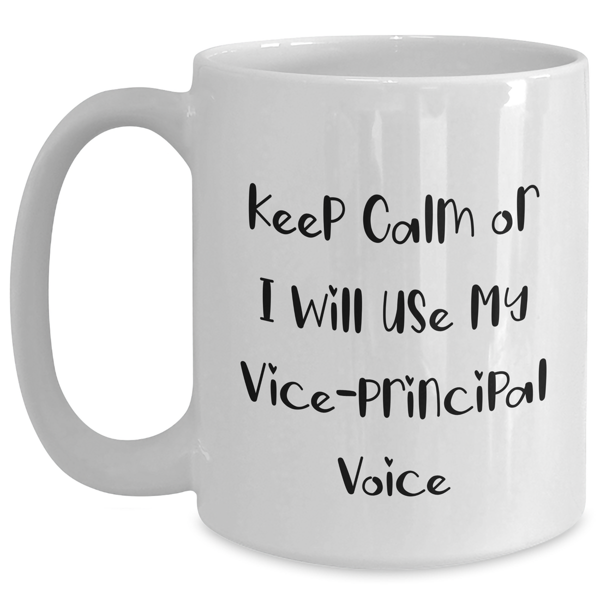 Funny Vice-Principal Gifts from Men for Mother's Day - White Coffee Mug - 'Keep Calm Or I Will Use My Vice-principal Voice' - Main