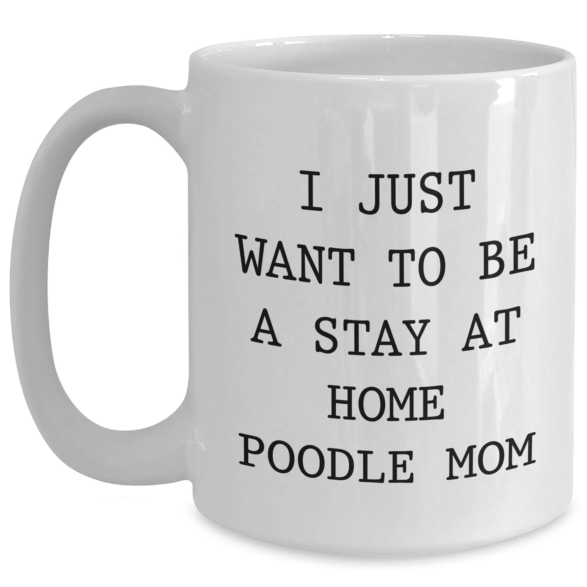 Poodle Dog Mom Gifts, Funny Quote White Coffee Mugs for Dad's Unique Gifts from Men to Family, 11oz or 15oz Ceramic, Microwave & Dishwasher Safe - Main