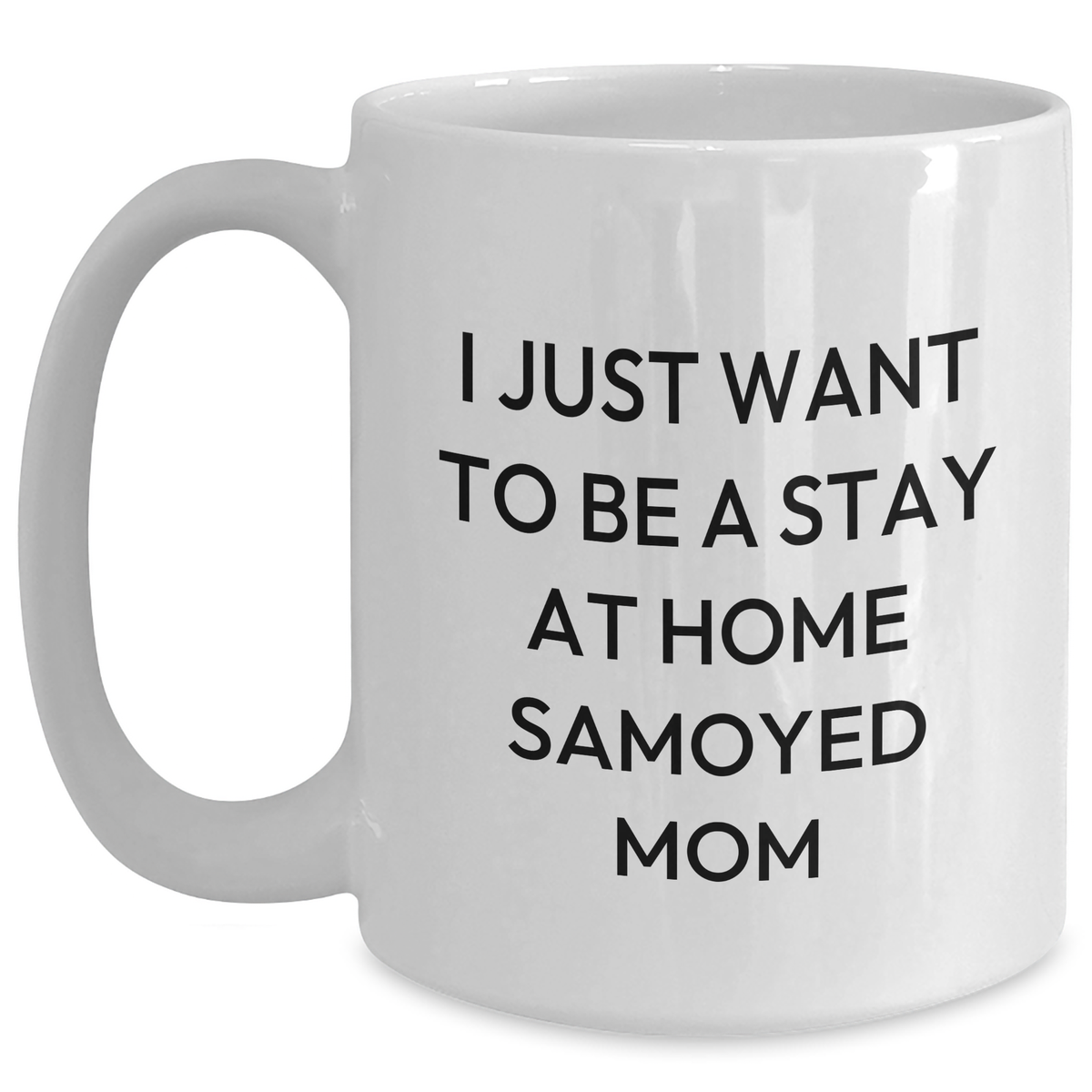 Funny Samoyed Dog Mom Quotes Gifts from Mom to Dad on Father's Day Unique White Coffee Mug - Main