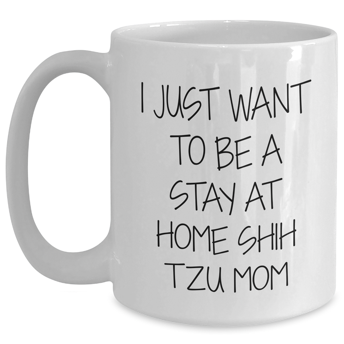 Shih Tzu Dog Mom Gifts from Dad to His Shih Tzu Family, Funny Quote White Coffee Mug, 11oz or 15oz Capacity, Ceramic, Microwave and Dishwasher Safe - Main