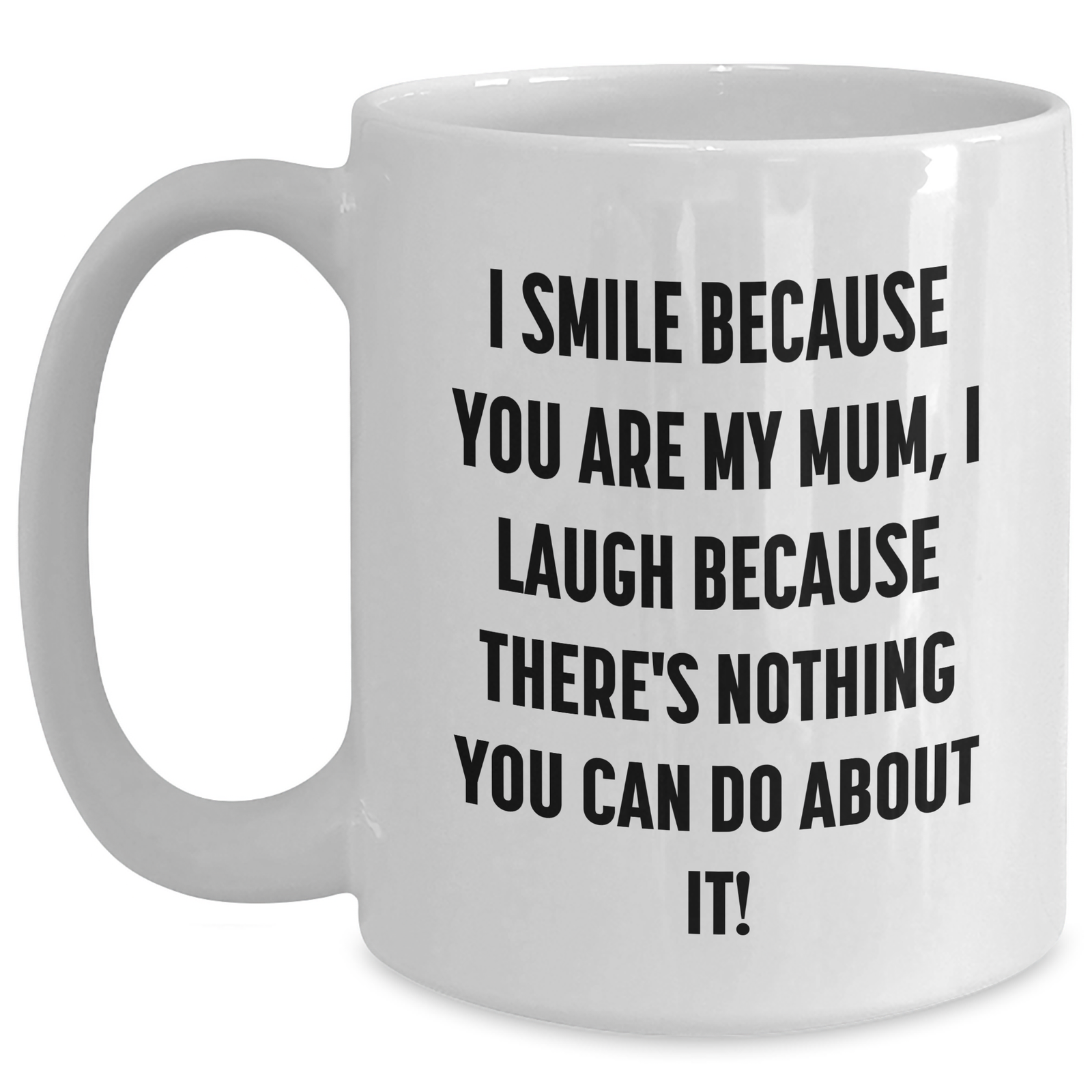 Funny Mum Gifts from Family - I Smile Because You Are My Mum, Unique White Coffee Mug for Mother's Day - Main