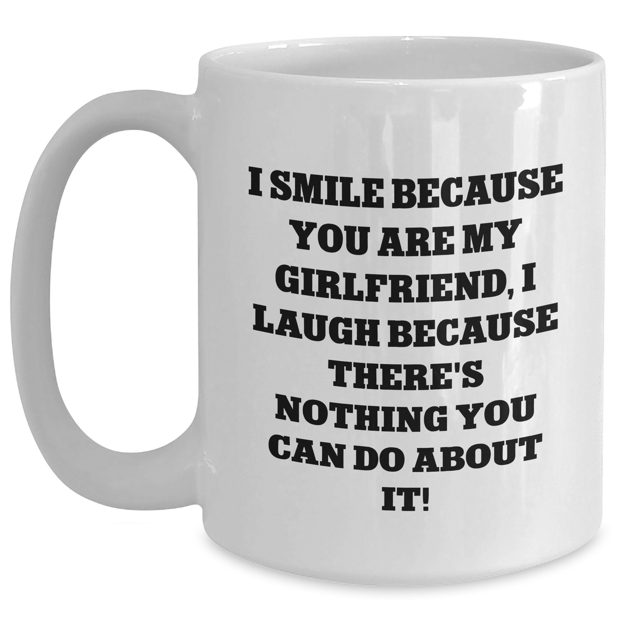 Funny Sweetheart Gifts, I Smile Because You Are My Sweetheart, Unique White Coffee Mug for Men, Women, Family, and Friends - Father's Day Unique Gifts from Men, to Sweetheart - Main