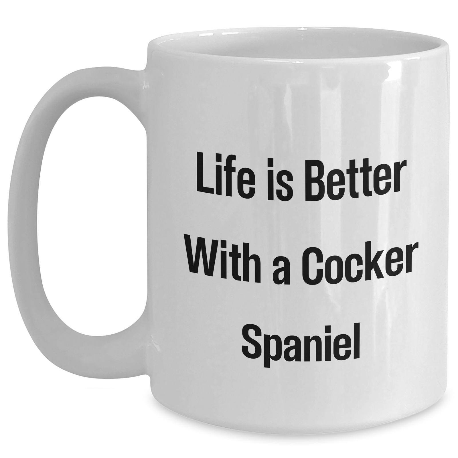 Cocker Spaniel Dog Funny Quote Father's Day Unique Gifts from Friends and Family White Coffee Mug - Main