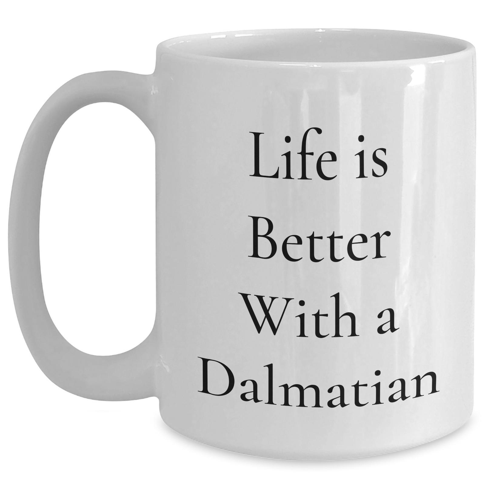 Dalmatian Dog Lovers Rejoice With This Funny White Coffee Mug, Perfect Father's Day Unique Gift for Men, Gift from Friends to Family - Main