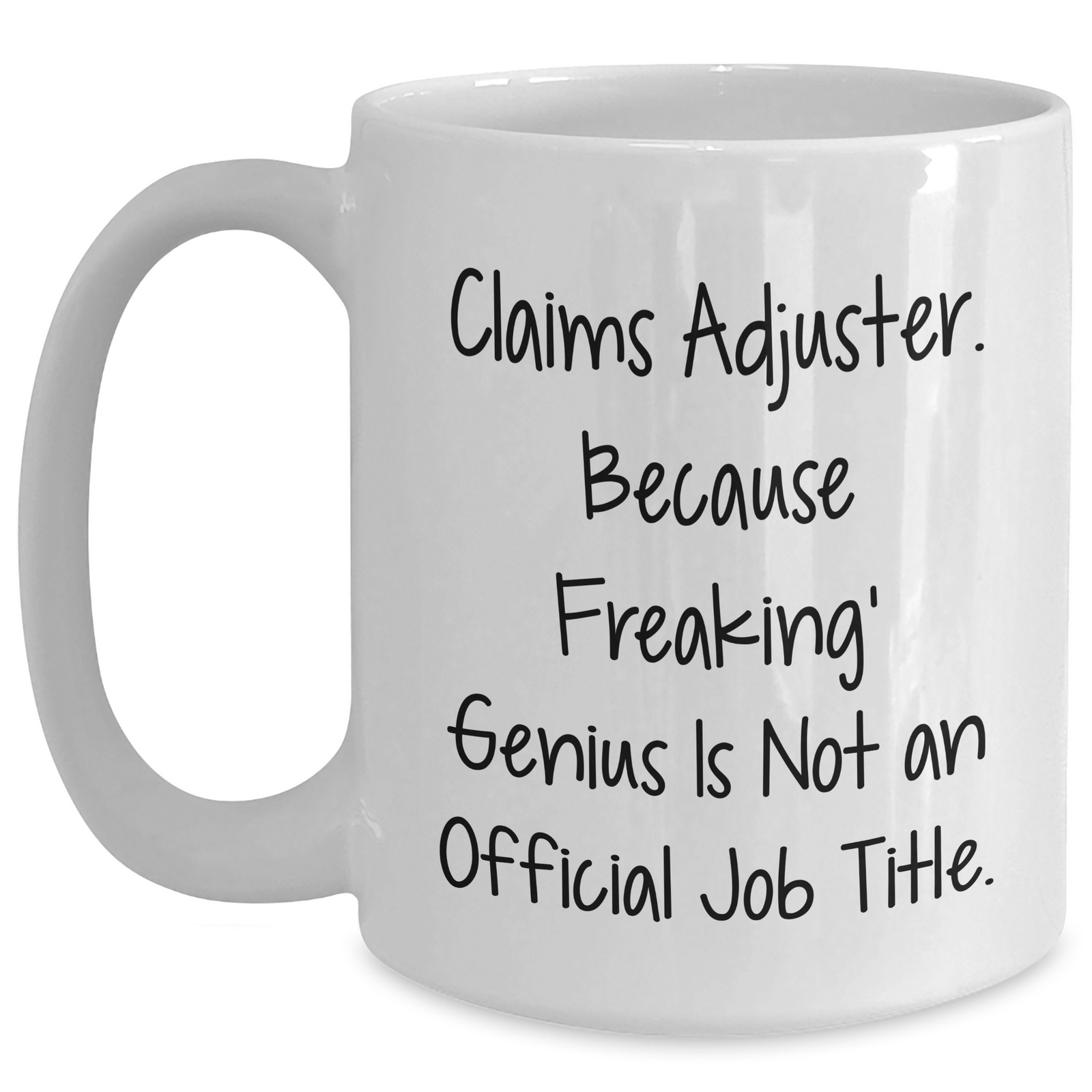 Gifts from Friends for Claims Adjuster, Funny Quote Coffee Mug, White 11oz/15oz Ceramic, Father's Day Unique Gifts for Men - Main