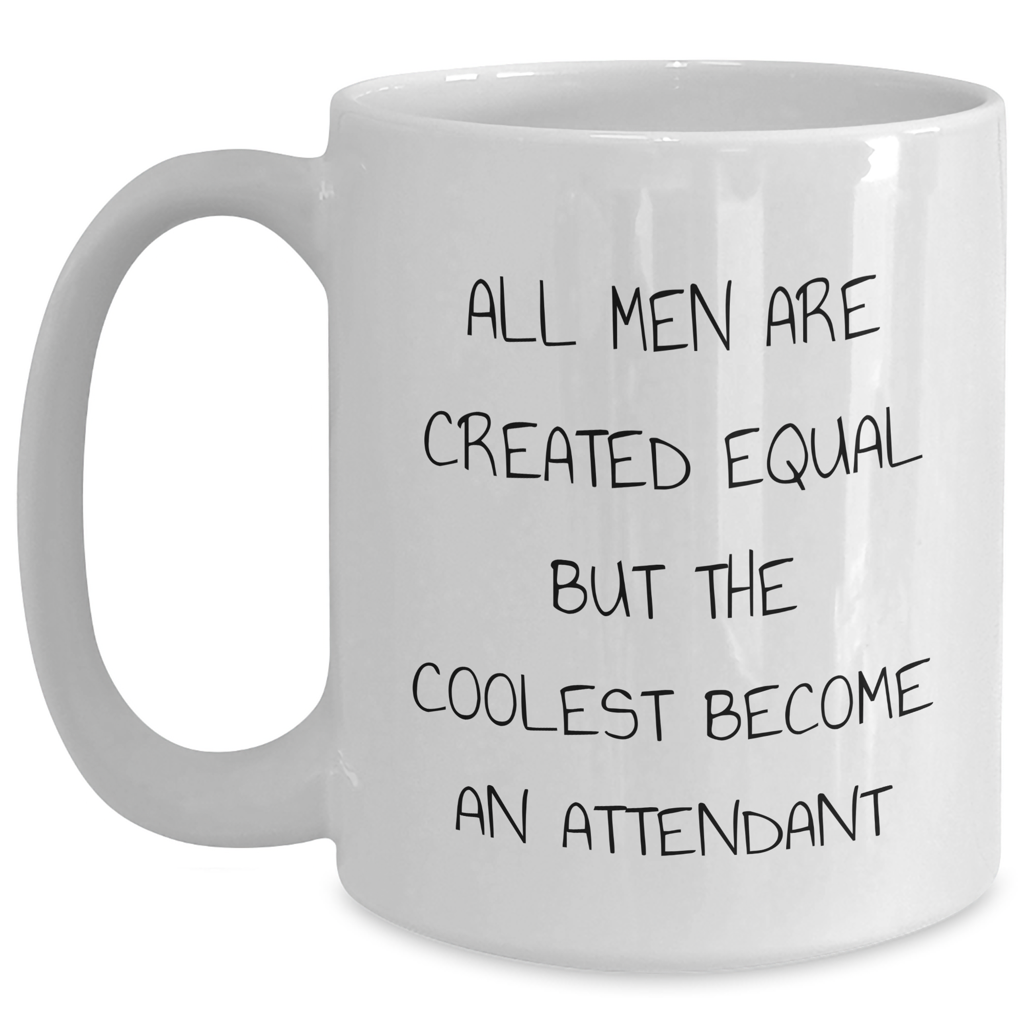 Funny Attendant Gifts from Men, Unique White Coffee Mug for Attendant on Father's Day, 'All Men Are Created Equal But The Coolest Become An Attendant' - Main