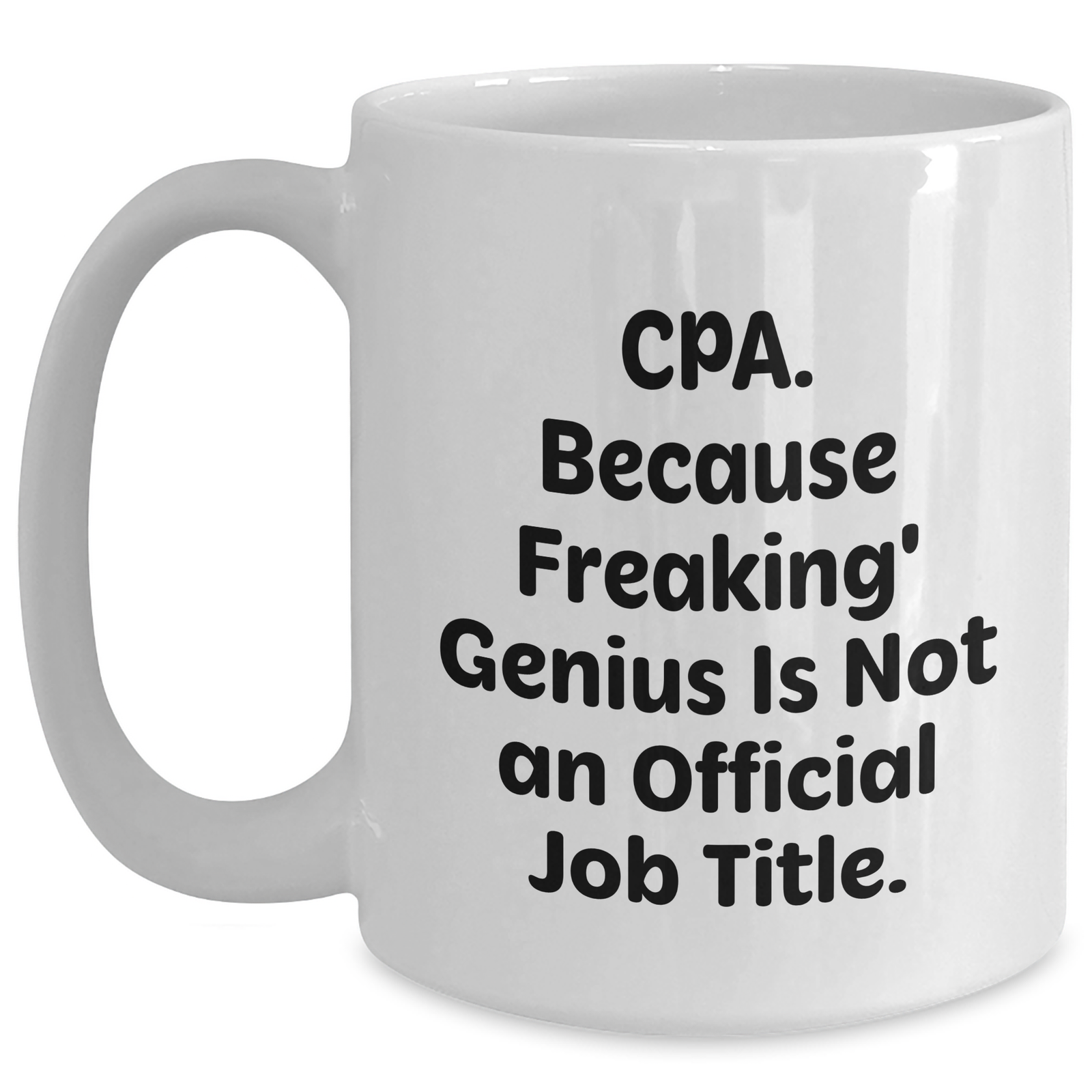 CPA Gifts, Funny Quote White Coffee Mugs, Gifts from Men to CPA, Unique Father's Day Unique Gifts for Men - Main