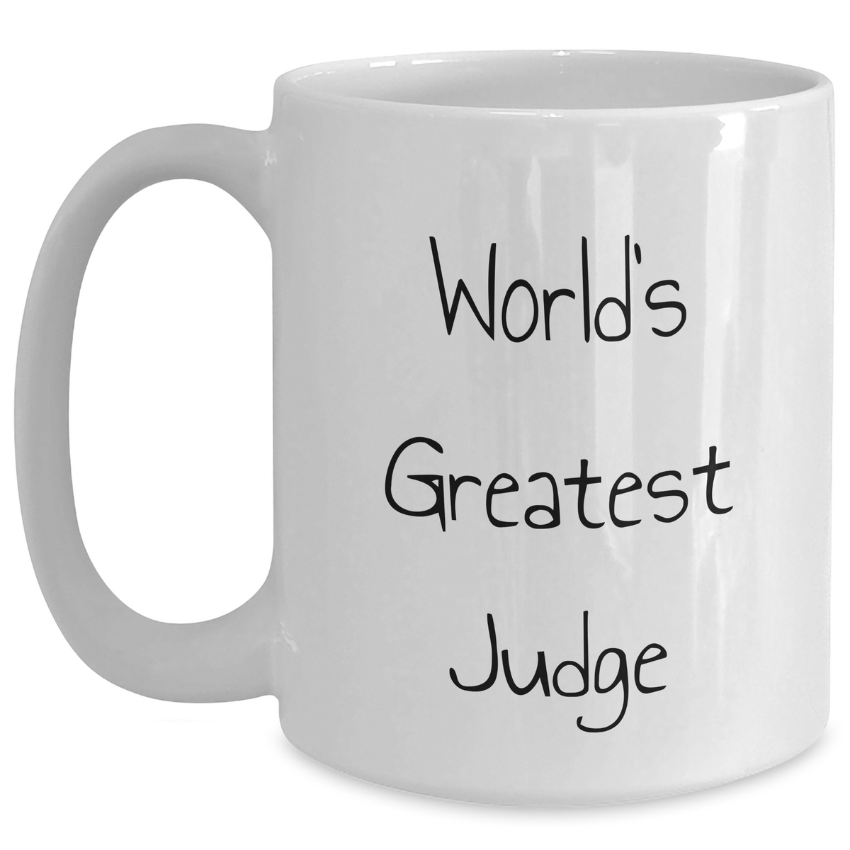 World's Greatest Judge Funny Quote White Coffee Mug, Gifts from Friends, Family, Colleagues, or Coworkers for Judge, Unique Mother's Day Unique Gifts - Main