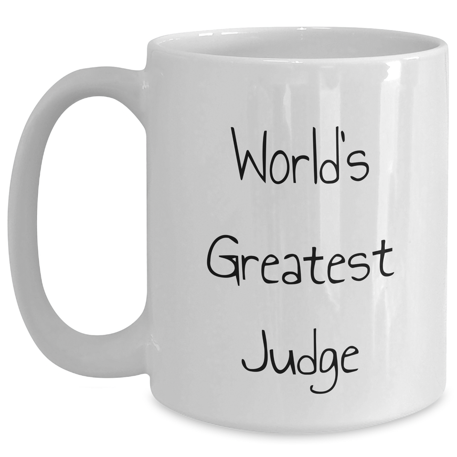 World's Greatest Judge Funny Quote White Coffee Mug, Gifts from Friends, Family, Colleagues, or Coworkers for Judge, Unique Mother's Day Unique Gifts - Main