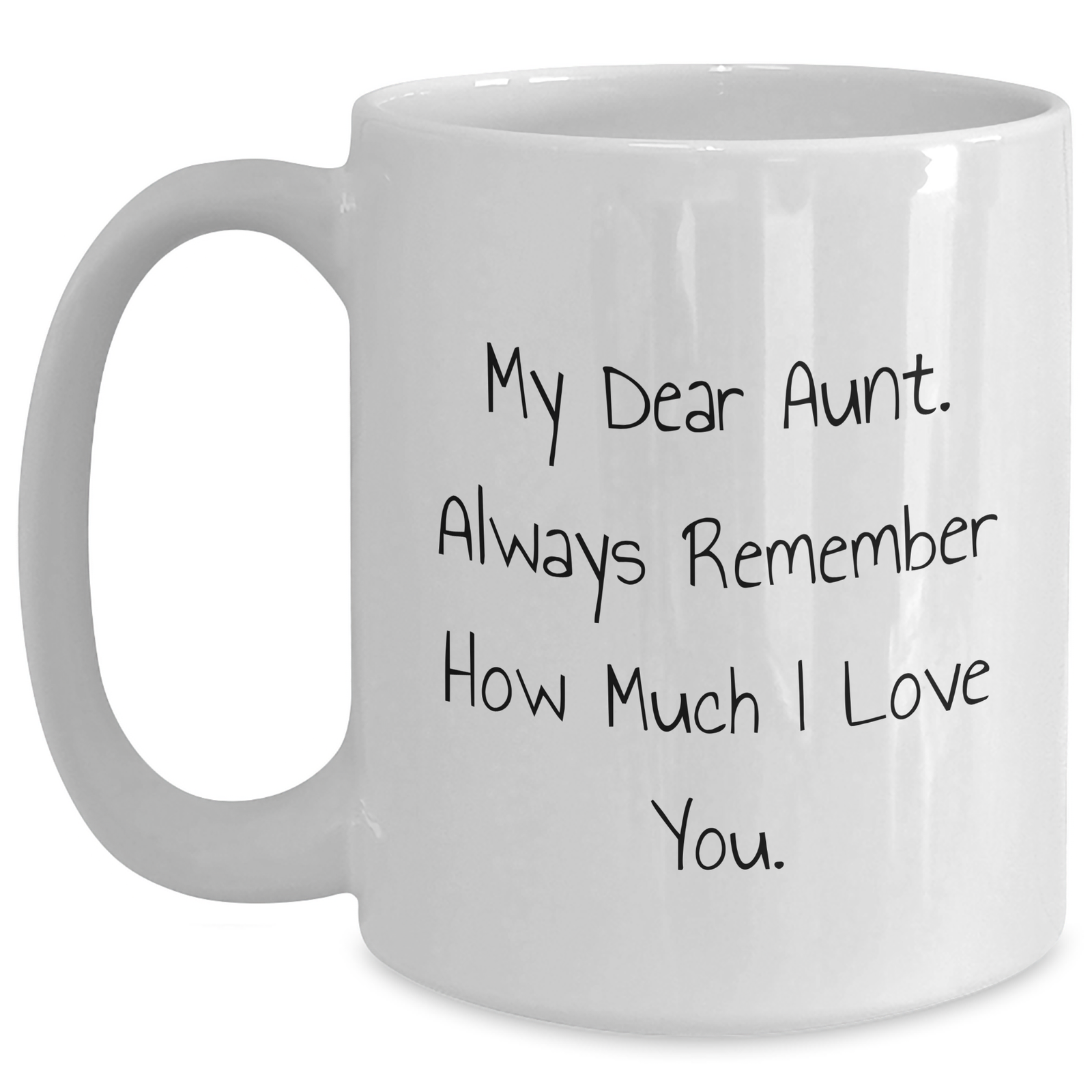 Funny Aunt Gifts from Men, White Coffee Mugs with Quote 'My Dear Aunt. Always Remember How Much I Love You.' for Father's Day - Main