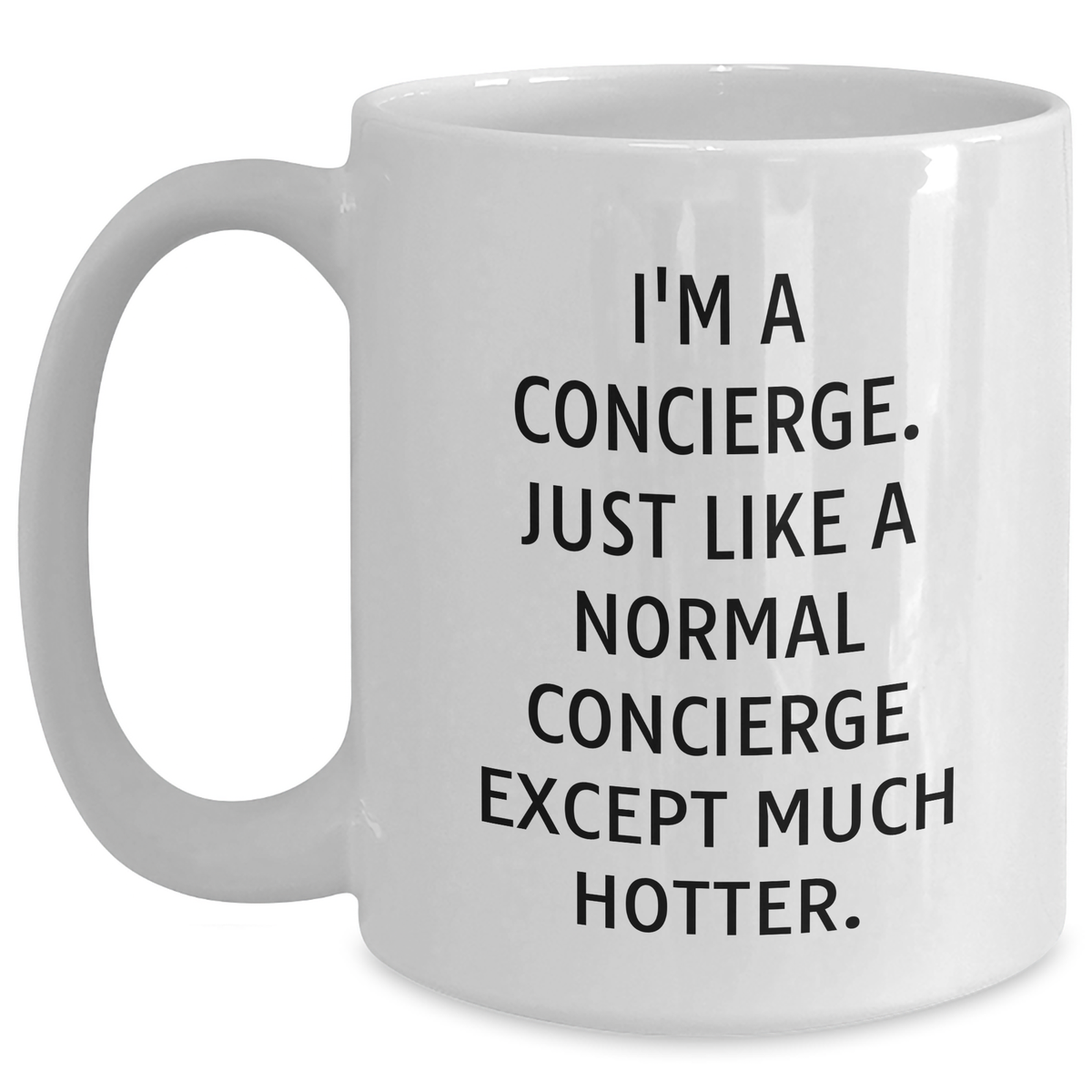 Concierge Gifts: Hotter Than Normal, Funny Quote White Coffee Mug, Perfect for Men or Women on Father's Day - Main