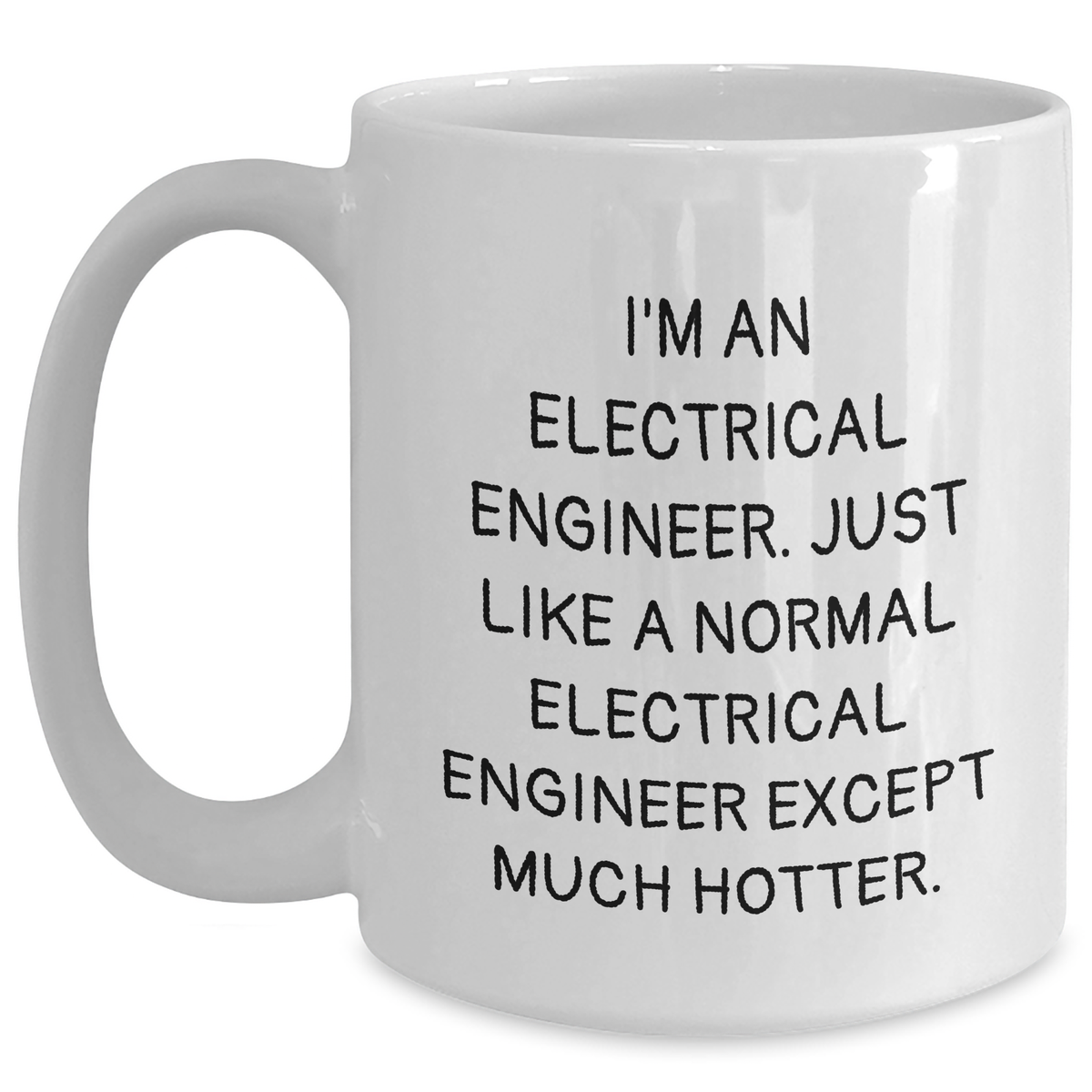Electrical Engineer Gifts, Funny Quote Mug, Gifts from Mom to Electrical Engineer, White Coffee Mug for Electrical Engineer, Mother's Day Unique Gifts - Main