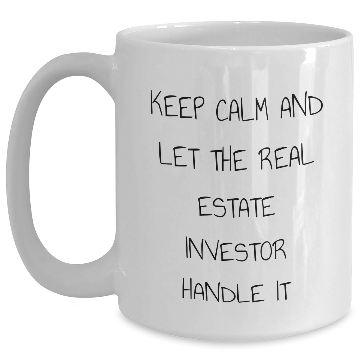 Funny Real Estate Investor Gifts, White Coffee Mug, Keep Calm And Let The Real Estate Investor Handle It, Gifts from Men to Real Estate Investors, Father's Day Unique Gifts - Main