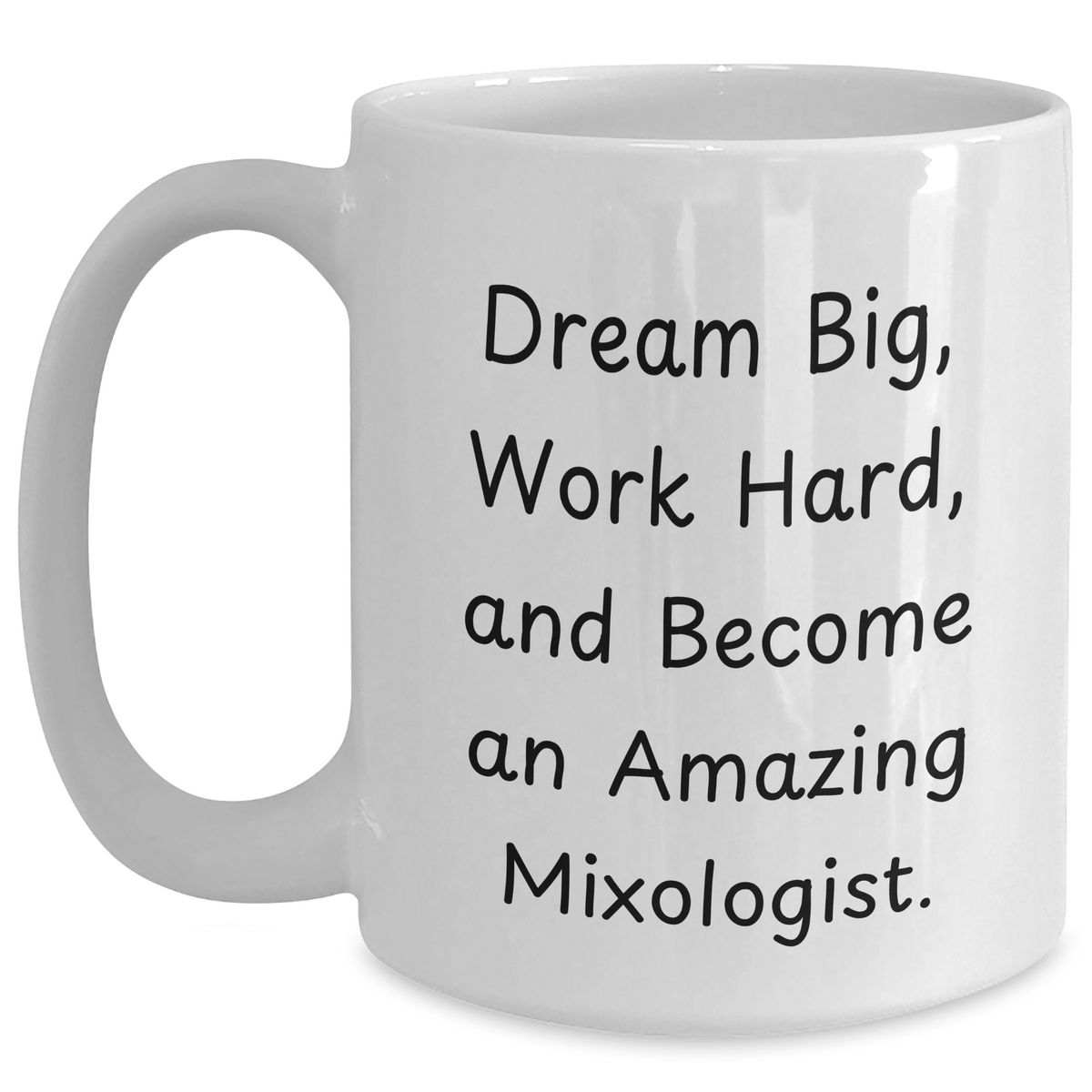 Inspiring Mixologist Gifts from Family - Gift for Mixologist - Dream Big, Work Hard, Become Amazing - White Coffee Mug - Main
