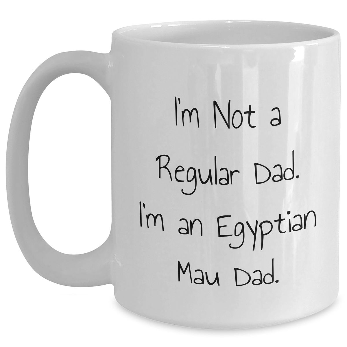 Funny Egyptian Mau Cat Dad Gifts from Men for Egyptian Mau Cat Lovers on Father's Day - White Coffee Mug, I'm Not A Regular Dad. I'm An Egyptian Mau Dad. - Main