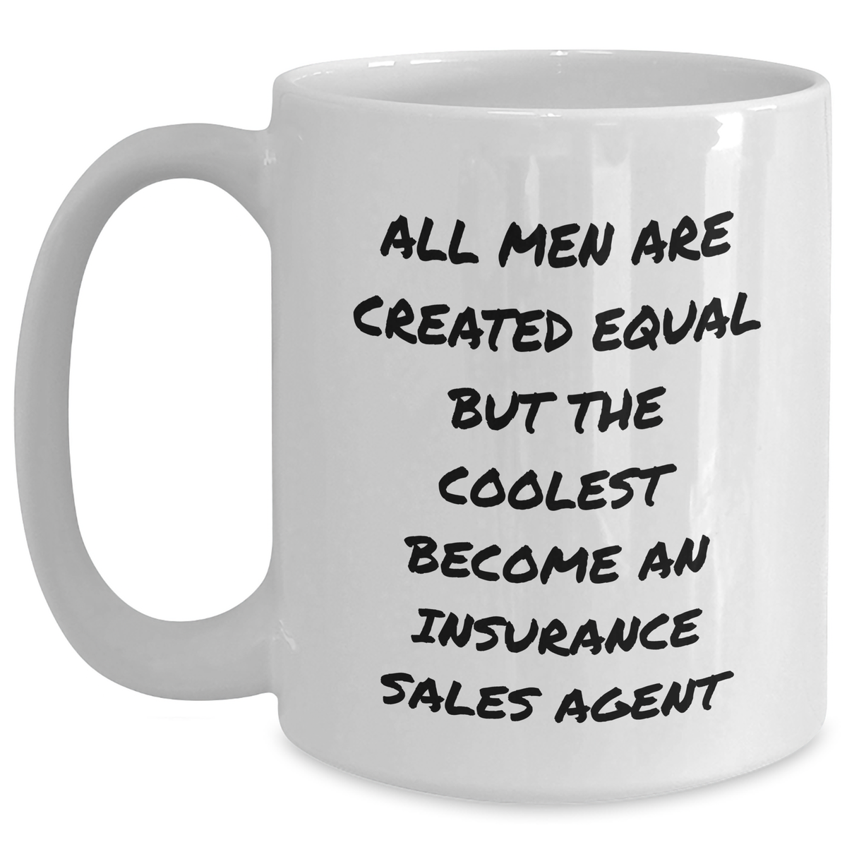 Funny Insurance Sales Agent Gifts from Men, Unique White Coffee Mug for Her, 'All Men Are Created Equal But The Coolest Become An Insurance Sales Agent' Quote, Mother's Day Unique Gifts - Main