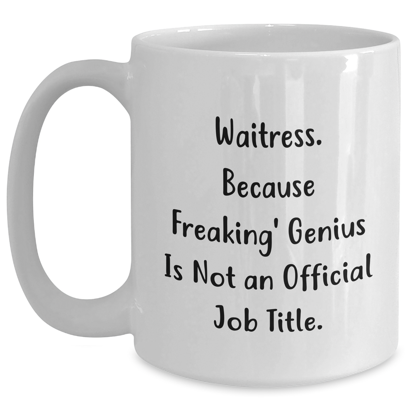 Waitress Gifts from Friends and Family, Funny White Coffee Mug - 'Waitress. Because Freaking' genius Is Not An Official Job Title.' for Waitress - Main