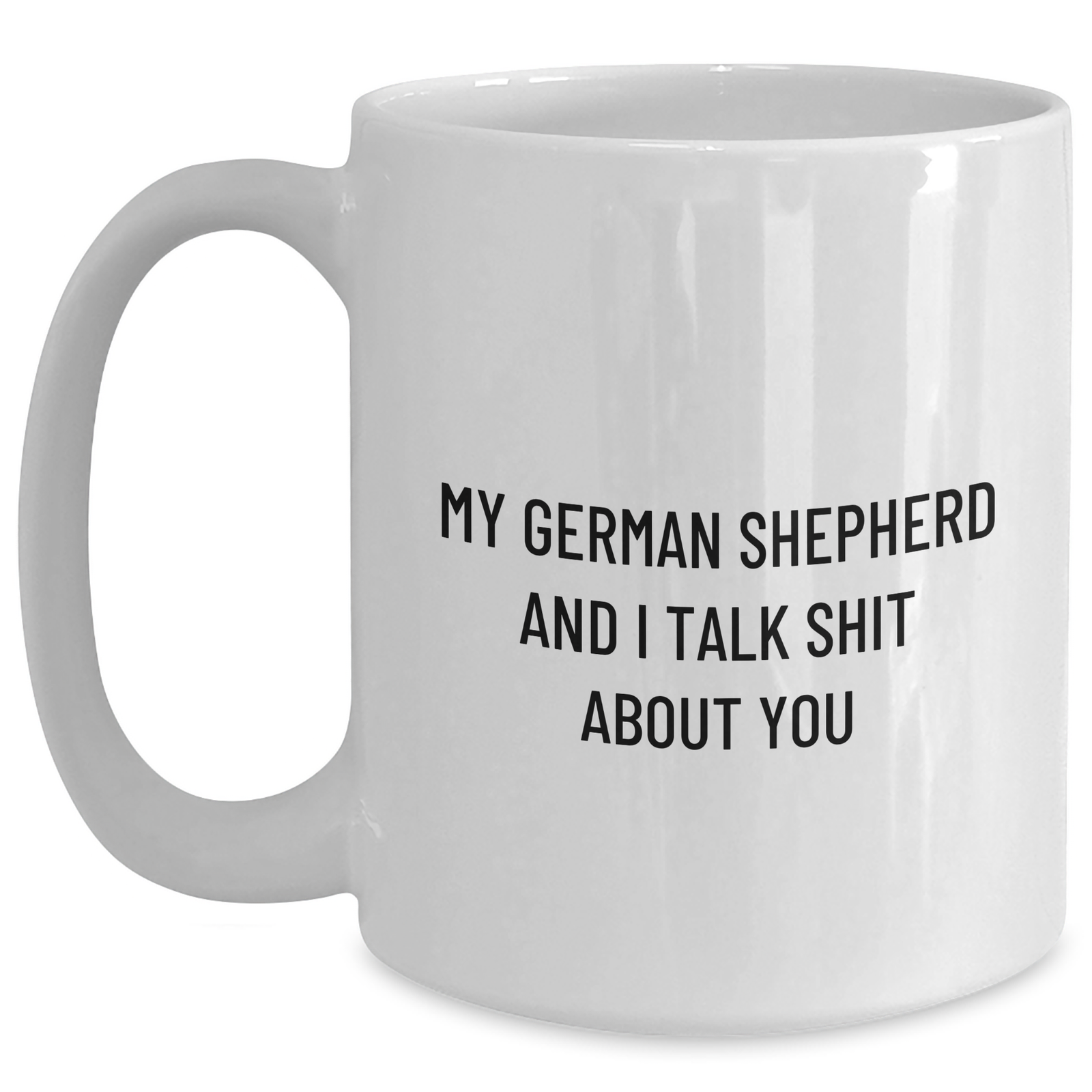 Funny German Shepherd Dog Quotes Gifts from Mom for Her, White Coffee Mug for Her, Mom's Day Unique Gifts - Main