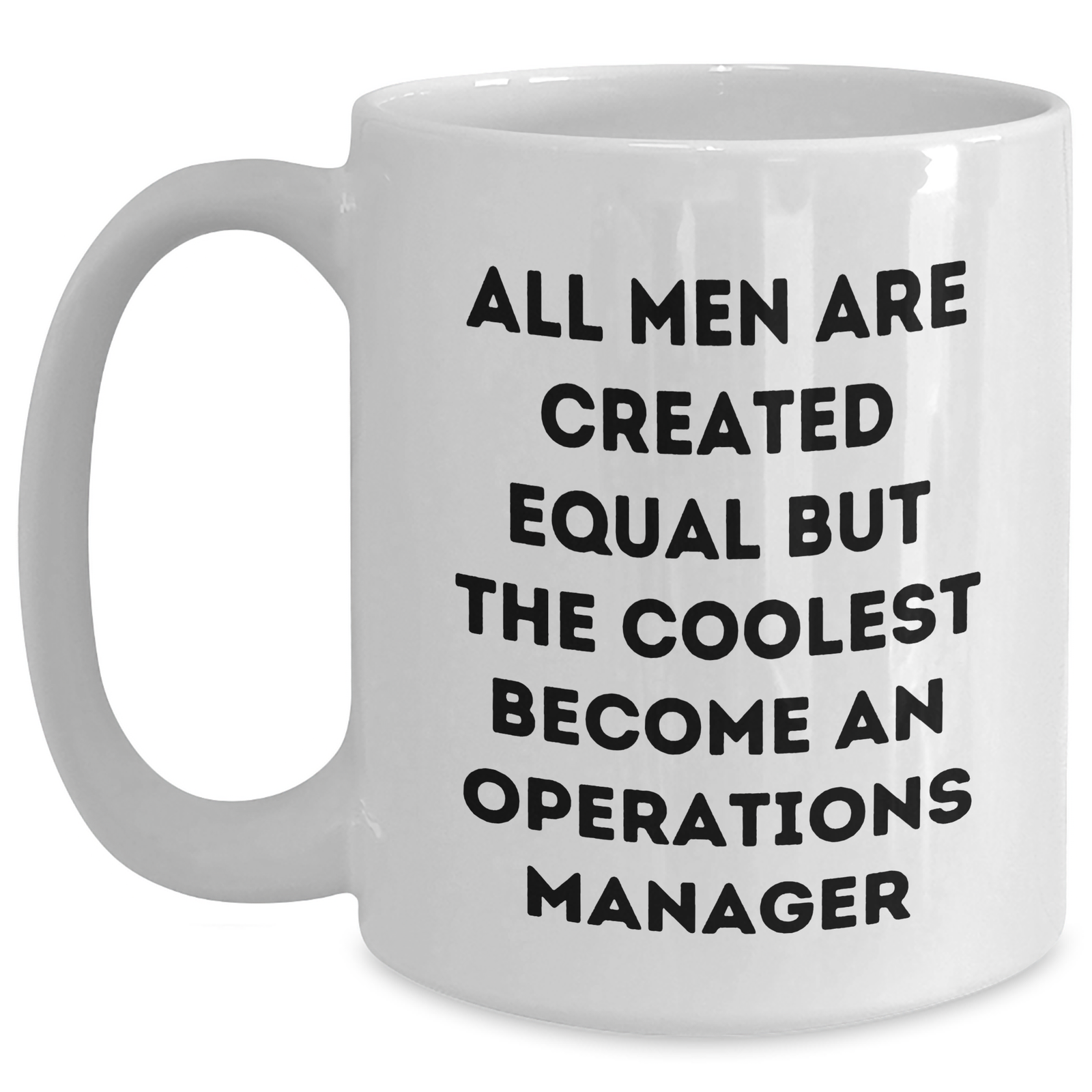 Funny Operations Manager Quote White Coffee Mug | Gifts from Men for Mother's Day, Unique Operations Manager Gifts, White Coffee Mug for Operations Manager, Inspirational Quote - Main